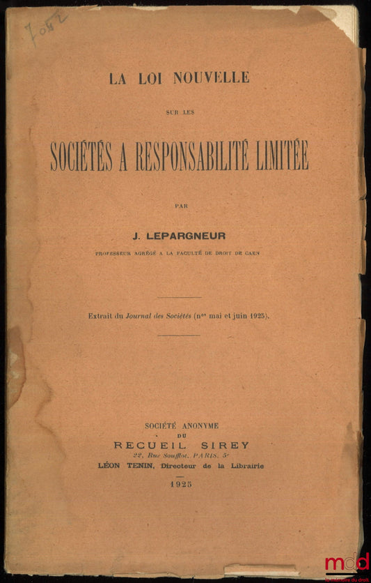 LEPARGNEUR (Jean) – LA LOI NOUVELLE SUR LES SOCIÉTÉS À RESPONSABILITÉ LIMITÉE, Extrait du Journal des Sociétés (mai et juin 1925)