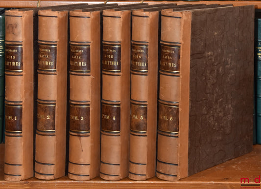 PARDESSUS (Jean-Marie) – COLLECTION DE LOIS MARITIMES, Antérieures au XVIIIe siècle, dédiée au roi, t. I à VI [complet]