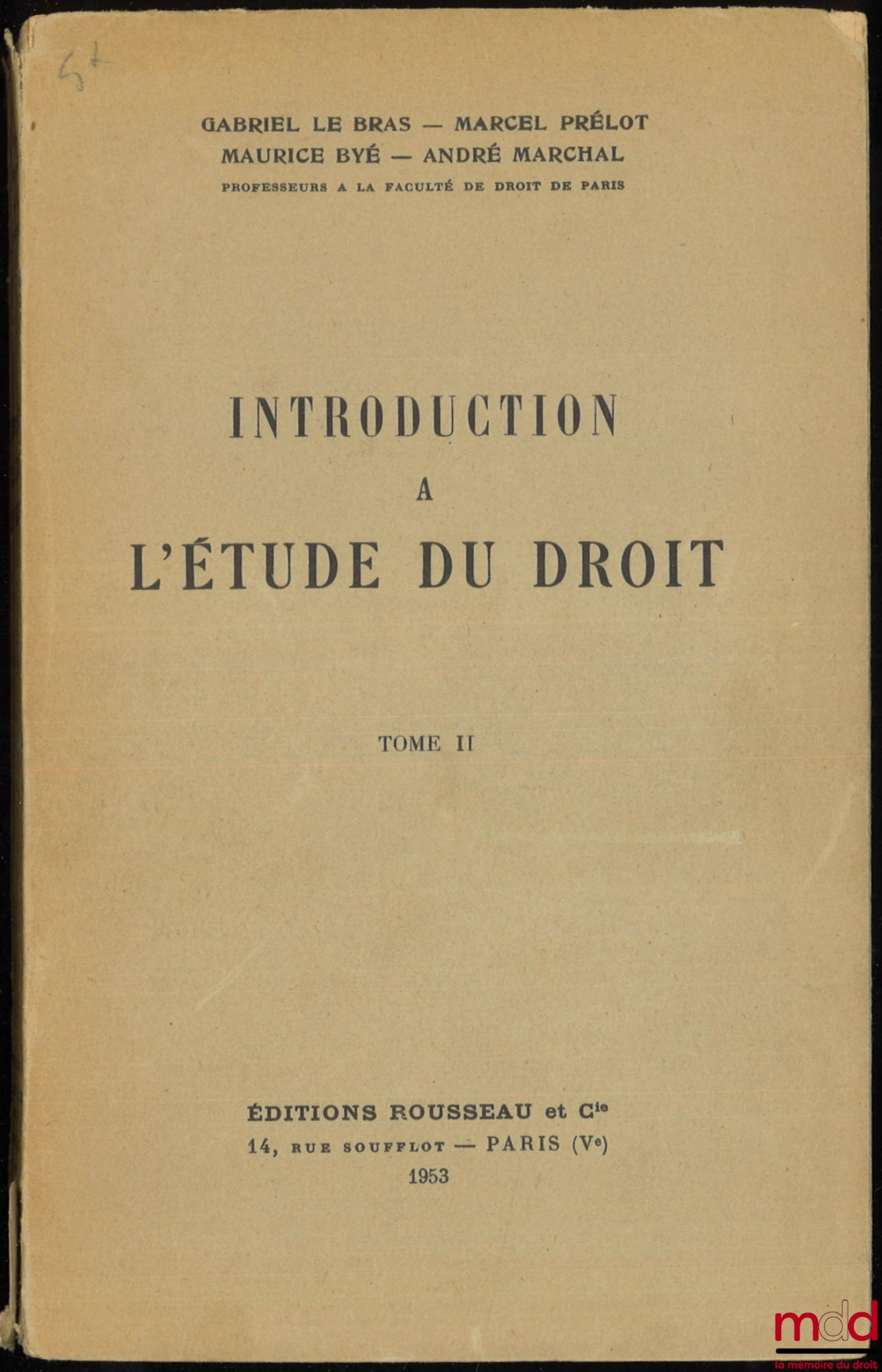 LE BRAS (Gabriel), PRÉLOT (Marcel), BYÉ (Maurice) et MARCHAL (André) – INTRODUCTION À L’ÉTUDE DU DROIT, Les cadres sociologiques et chronologiques du droit, Introduction à l’étude constitutionnelle, Introduction à l’étude de l’économie politique, Les rapp