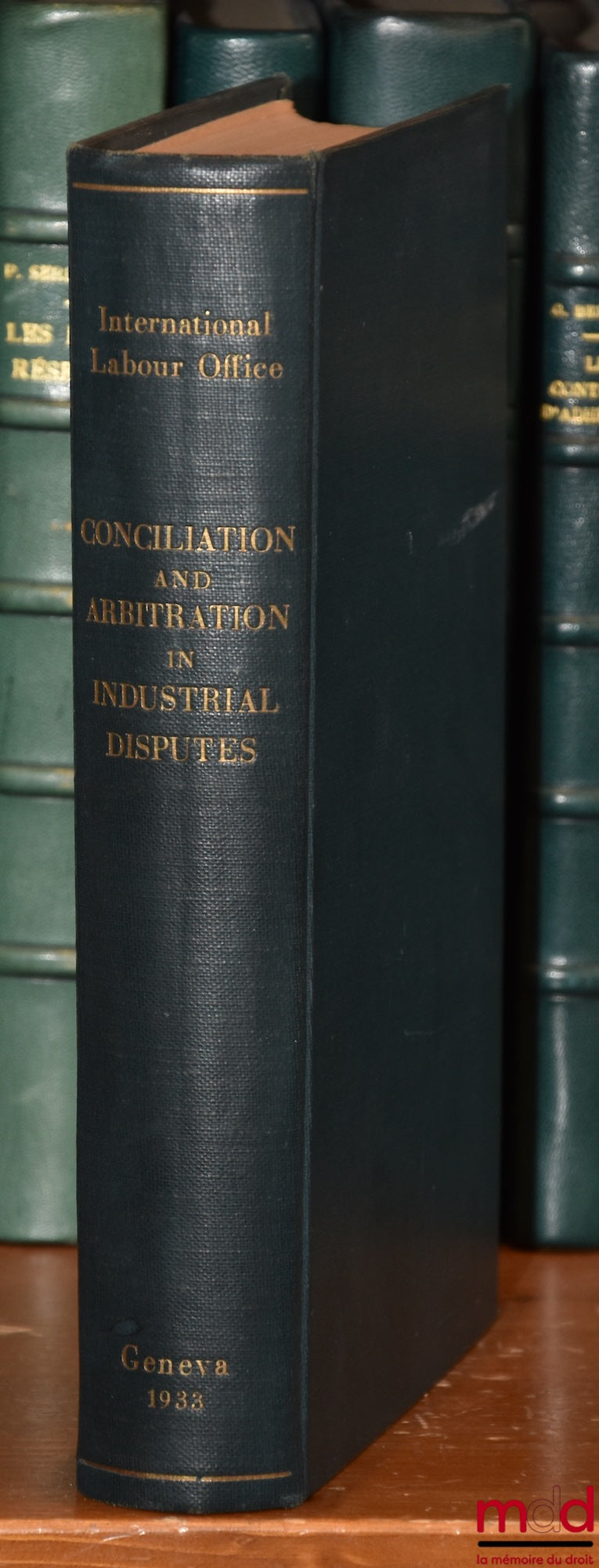 [Collectif] – CONCILIATION AND ARBITRATION IN INDUSTRIAL DISPUTES, International Labour Office, Studies and Reports, Series A (Industrial Relations) No. 34