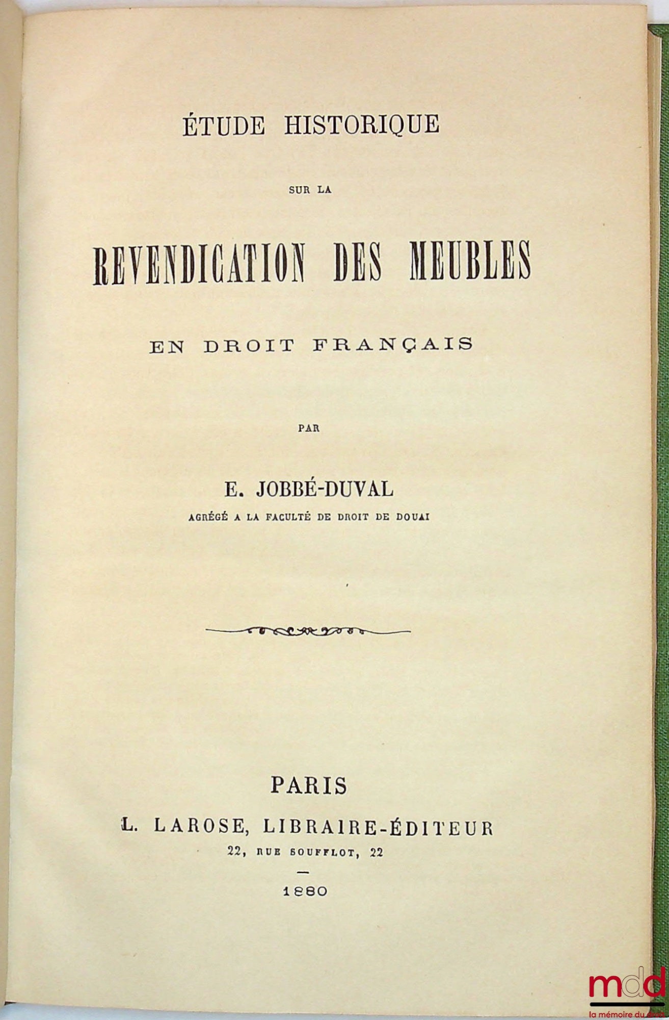JOBBÉ-DUVAL (Émile) – ÉTUDES HISTORIQUES SUR LA REVENDICATION DES MEUBLES EN DROIT FRANÇAIS