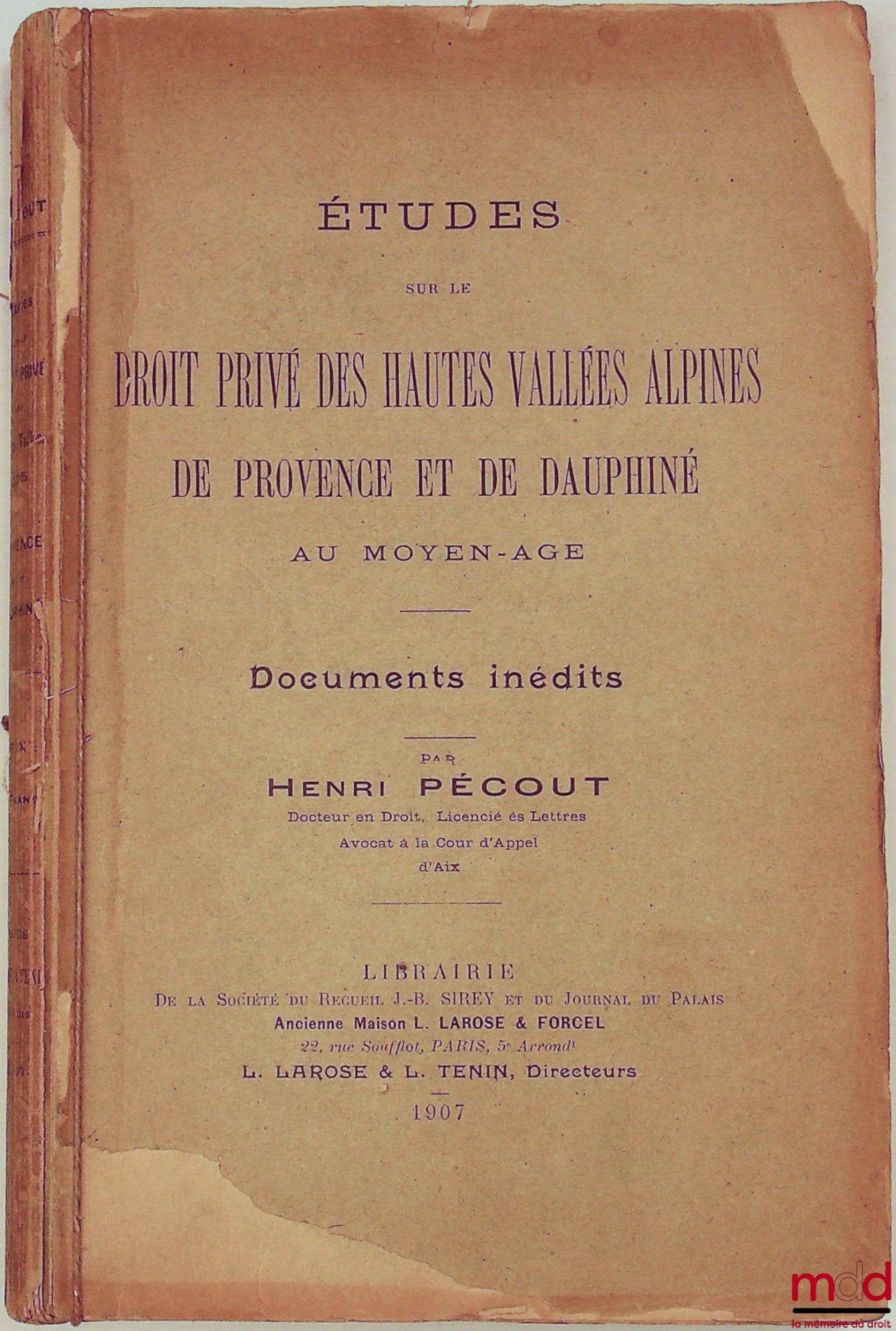 PÉCOUT (Henri) – ÉTUDES SUR LE DROIT PRIVÉ DES HAUTES VALLÉES ALPINES DE PROVENCE ET DE DAUPHINÉ AU MOYEN-ÂGE. DOCUMENTS INÉDITS
