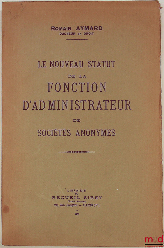 AYMARD (Romain) – LE NOUVEAU STATUT de la FONCTION D’ADMINISTRATEUR de SOCIÉTÉS ANONYMES