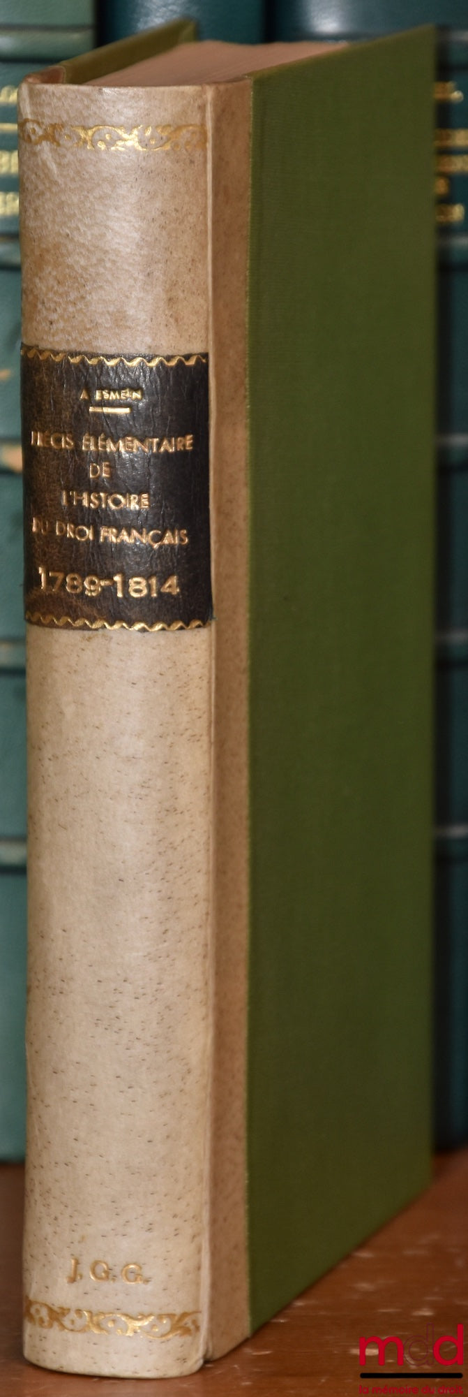ESMEIN (Adhémar) – PRÉCIS ÉLÉMENTAIRE DE L’HISTOIRE DU DROIT FRANÇAIS DE 1789 À 1814, RÉVOLUTION, CONSULAT & EMPIRE, avec une Table des matières alphabétique très détaillée
