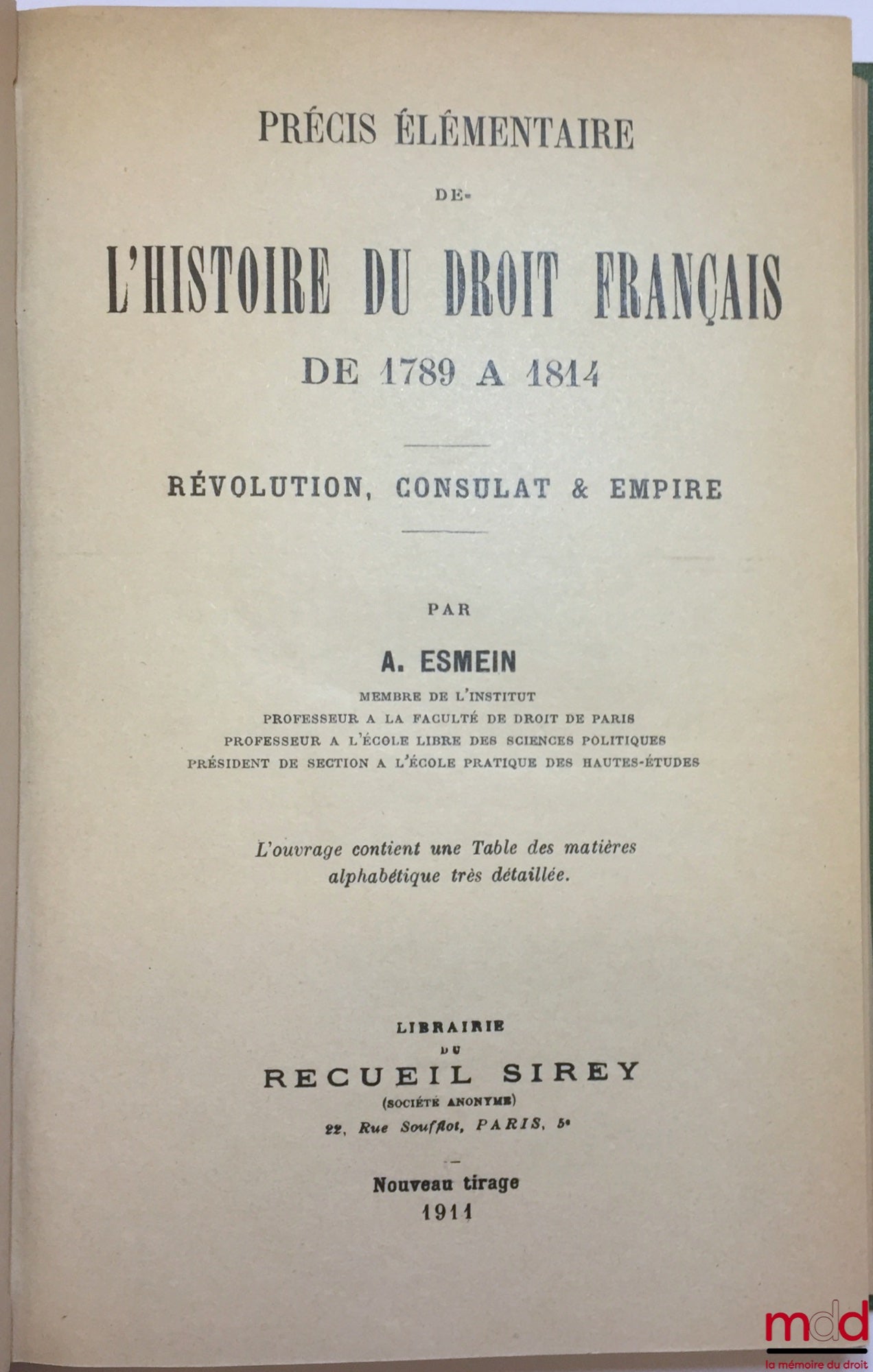 ESMEIN (Adhémar) – PRÉCIS ÉLÉMENTAIRE DE L’HISTOIRE DU DROIT FRANÇAIS DE 1789 À 1814, RÉVOLUTION, CONSULAT & EMPIRE, avec une Table des matières alphabétique très détaillée