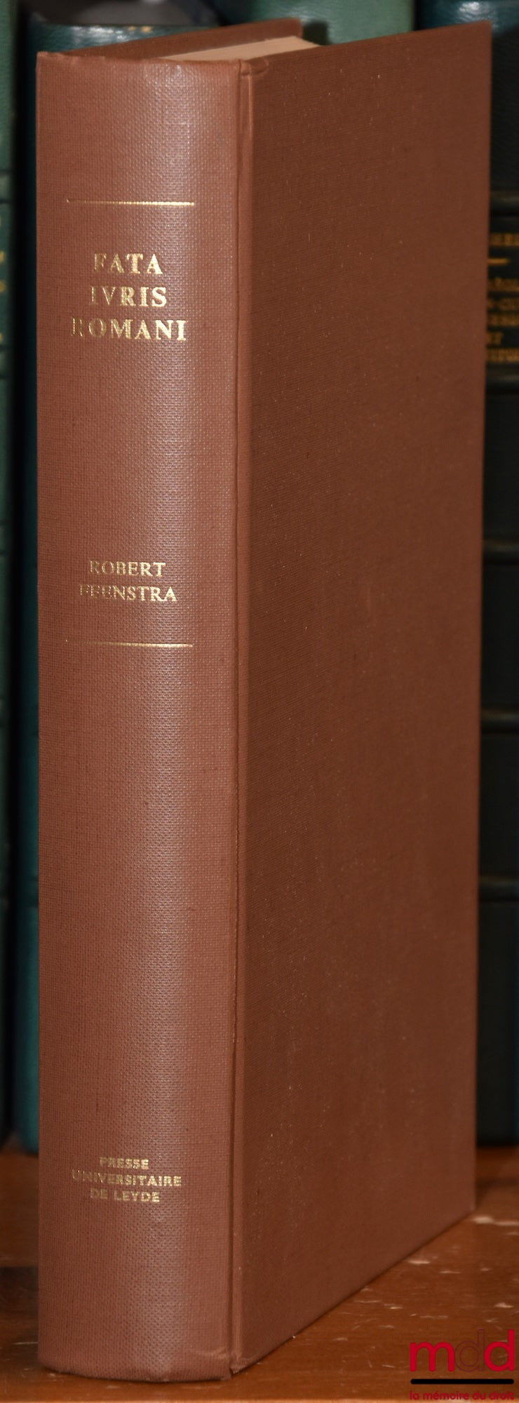 FEENSTRA (Robert) – FATA IVRIS ROMANI, Studies in the History of Law