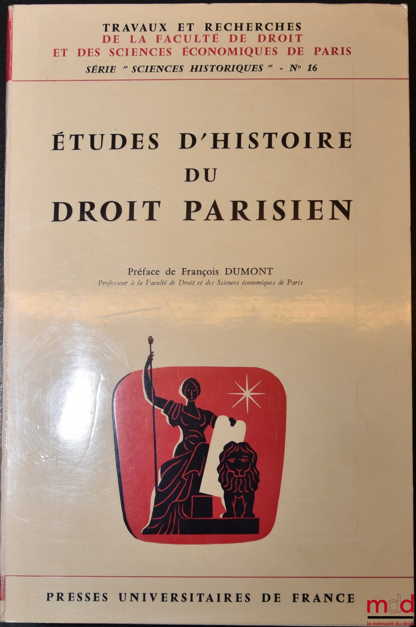 [Collectif] – ÉTUDES D’HISTOIRE DU DROIT PARISIEN, Préface de François Dumont, coll. Travaux et recherches de la Facultés de Droit et des Sciences Économiques de Paris, série “Sciences Historiques”, n° 16