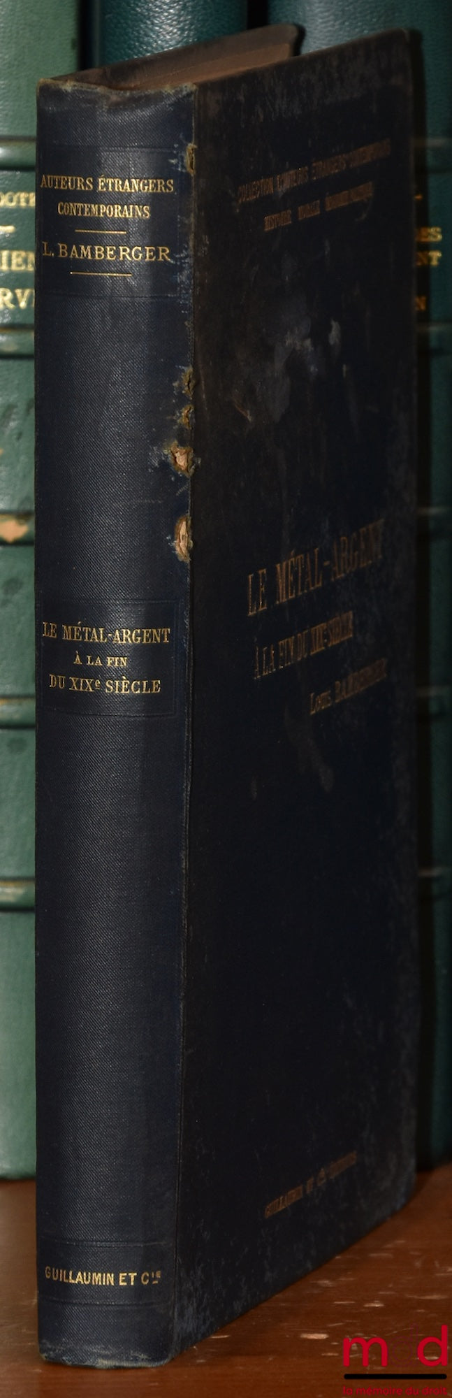 BAMBERGER (Louis) – LE MÉTAL-ARGENT À LA FIN DU XIXe SIÈCLE, Traduit par Raphael-Georges Lévy, Coll. d’auteurs étrangers contemporains ; 1er, 2e et 3e suppléments au catalogue général