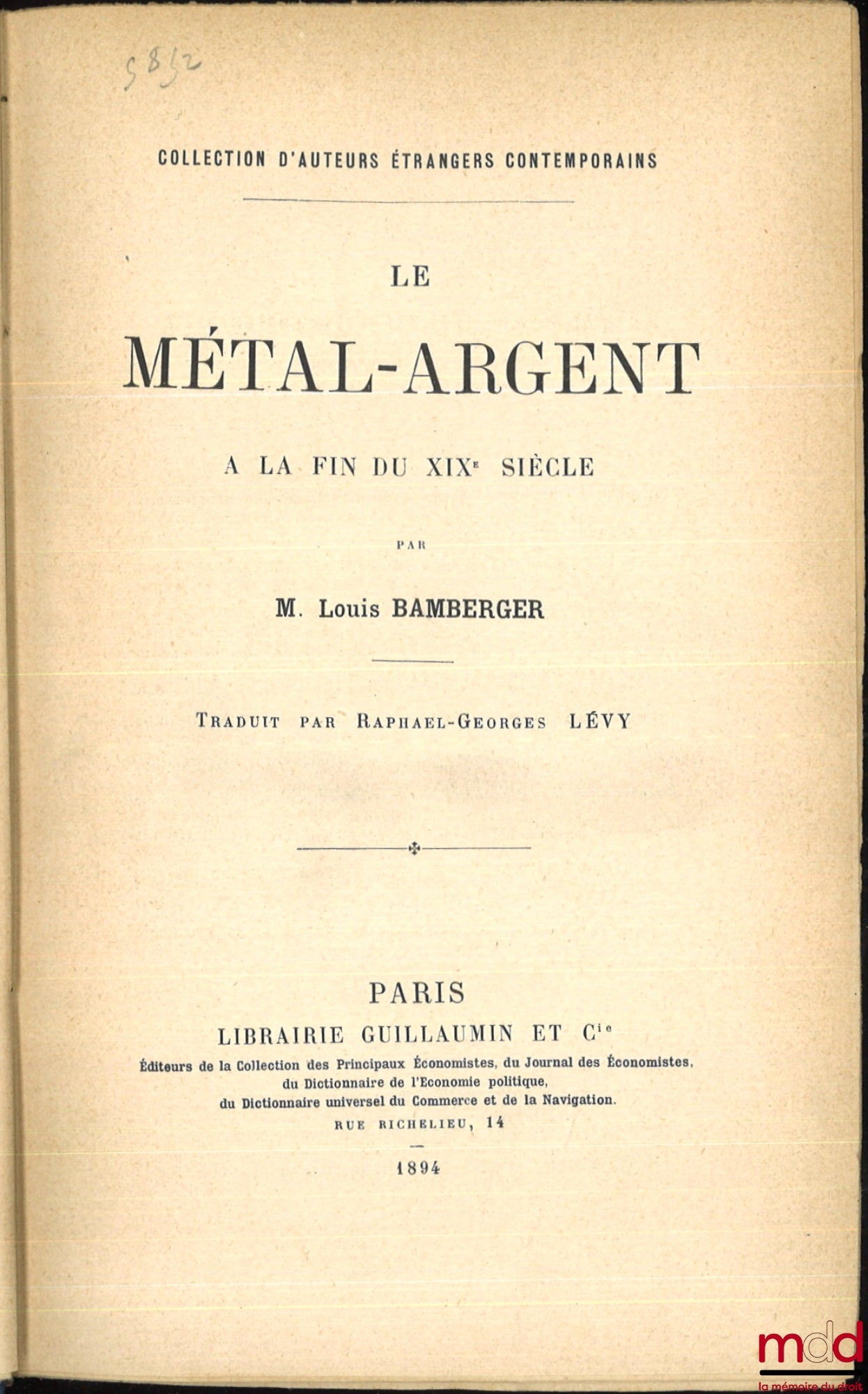 BAMBERGER (Louis) – LE MÉTAL-ARGENT À LA FIN DU XIXe SIÈCLE, Traduit par Raphael-Georges Lévy, Coll. d’auteurs étrangers contemporains ; 1er, 2e et 3e suppléments au catalogue général