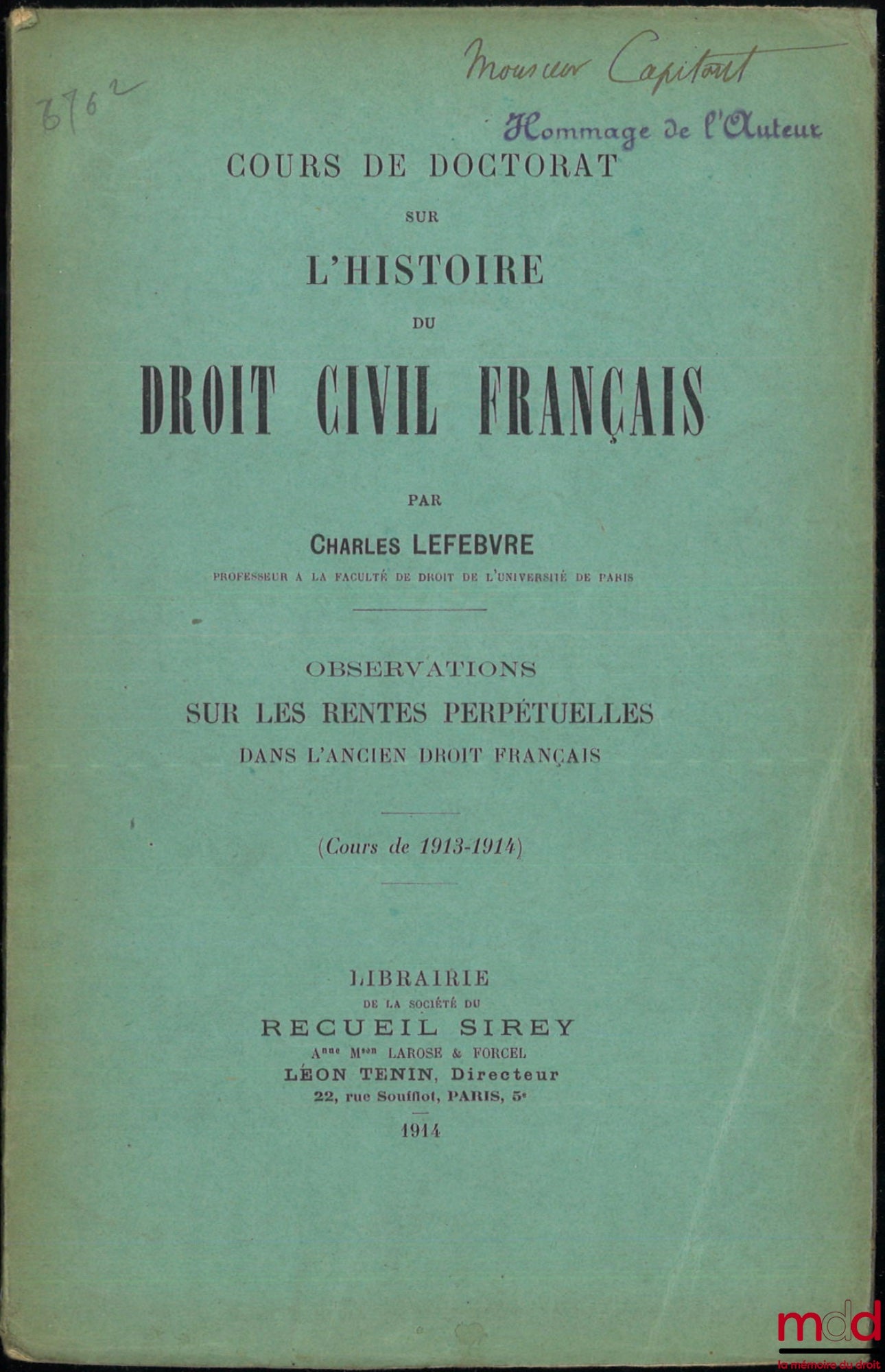 LEFEBVRE (Charles) – COURS DE DOCTORAT SUR L’HISTOIRE DU DROIT CIVIL FRANÇAIS, Observations sur les rentes perpétuelles dans l’ancien droit français, 1913-1914