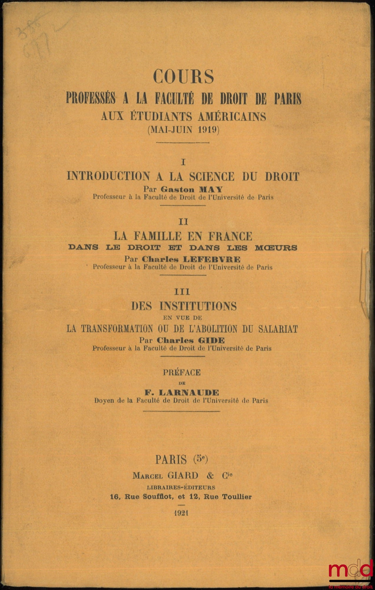 MAY (Gaston), LEFEBVRE (Charles), GIDE (Charles) – Courses taught at the Faculty of Law in Paris to American students (May-June 1919), Preface by Ferdinan Larnaude: I – G. May, INTRODUCTION TO THE SCIENCE OF LAW; II – C. Lefebvre, THE FAMILY IN FRANCE