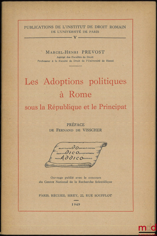PRÉVOST (Marcel-Henri) – POLITICAL ADOPTIONS IN ROME UNDER THE REPUBLIC AND THE PRINCIPATE, Preface by Fernand De Visscher, Publications of the Institute of Roman Law of the University of Paris, vol. V