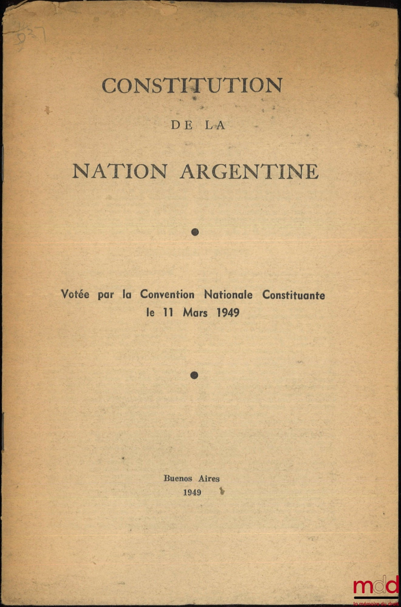 [Constitution - Argentine] – CONSTITUTION DE LA NATION ARGENTINE, Votée par la Convention Nationale Constituante le 11 mars 1949