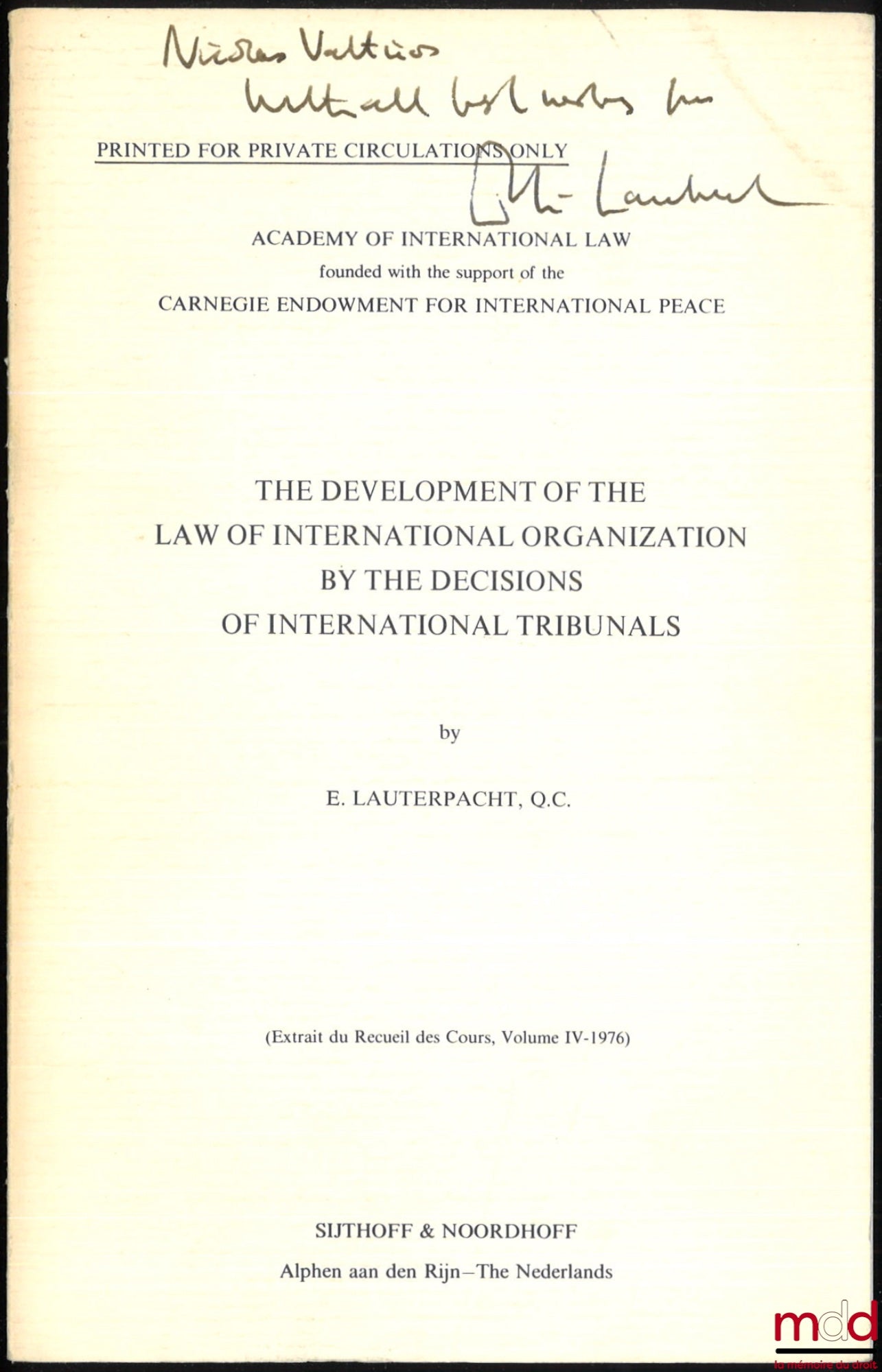 LAUTERPACHT (Elihu) – THE DEVELOPMENT OF THE LAW OF INTERNATIONAL ORGANIZATION BY THE DECISIONS OF INTERNATIONAL TRIBUNALS, Ext. of the Recueil des Cours, vol. IV/1976, Academy of International Law