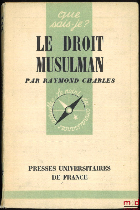 CHARLES (Raymond) – LE DROIT MUSULMAN, coll. Que sais-je ?