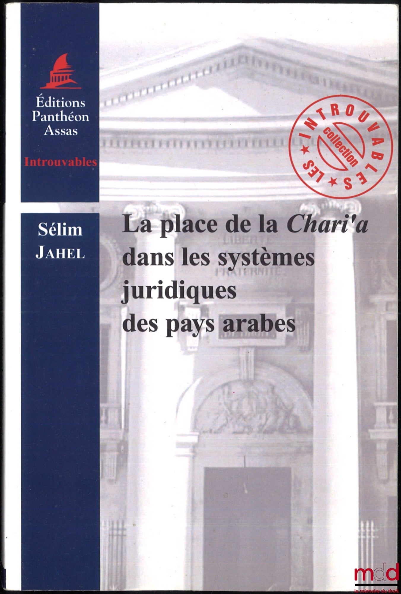 JAHEL (Sélim) – THE PLACE OF SHARIA IN THE LEGAL SYSTEMS OF ARAB COUNTRIES, coll. The Unfindable