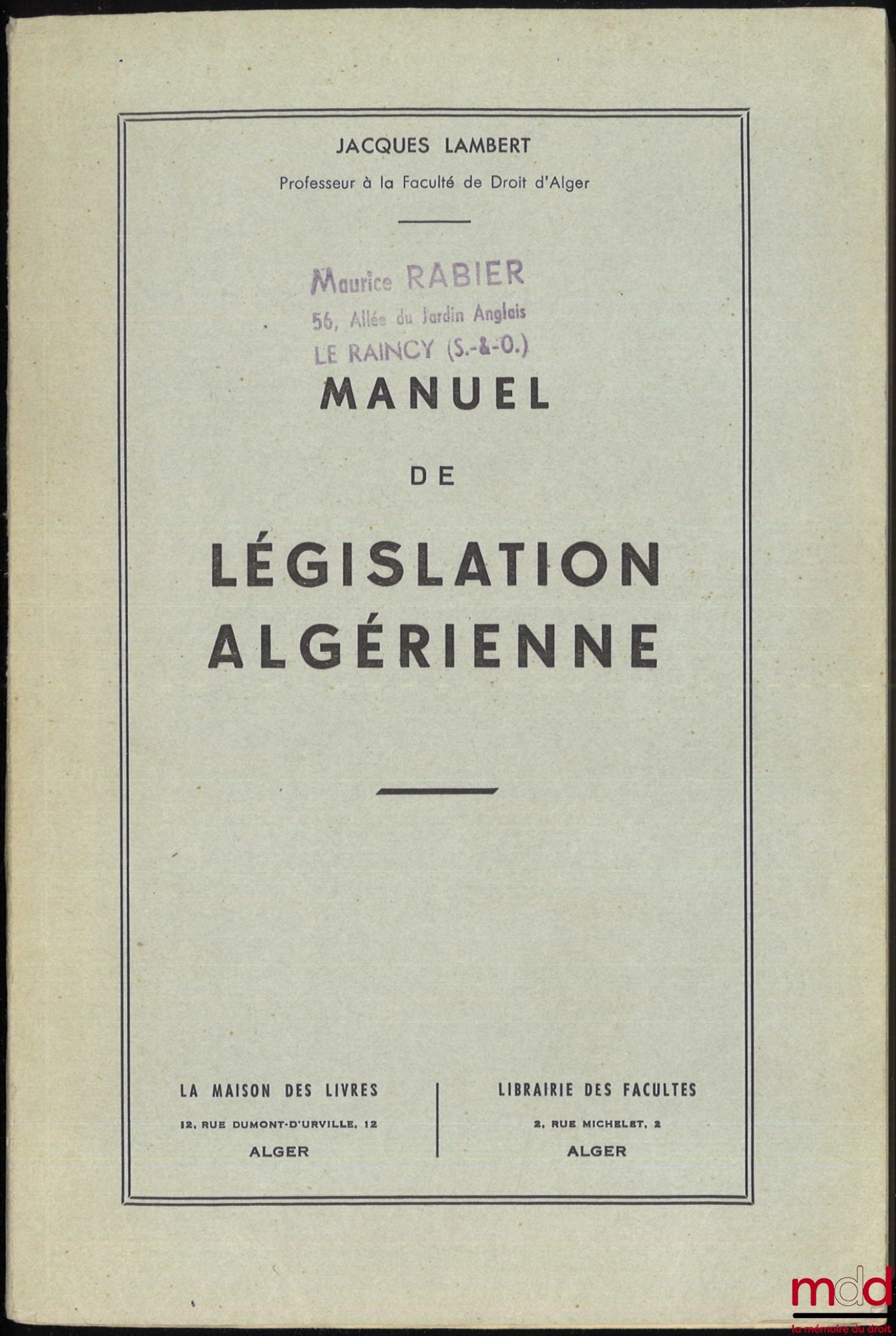 LAMBERT (Jacques) – MANUEL DE LÉGISLATION ALGÉRIENNE