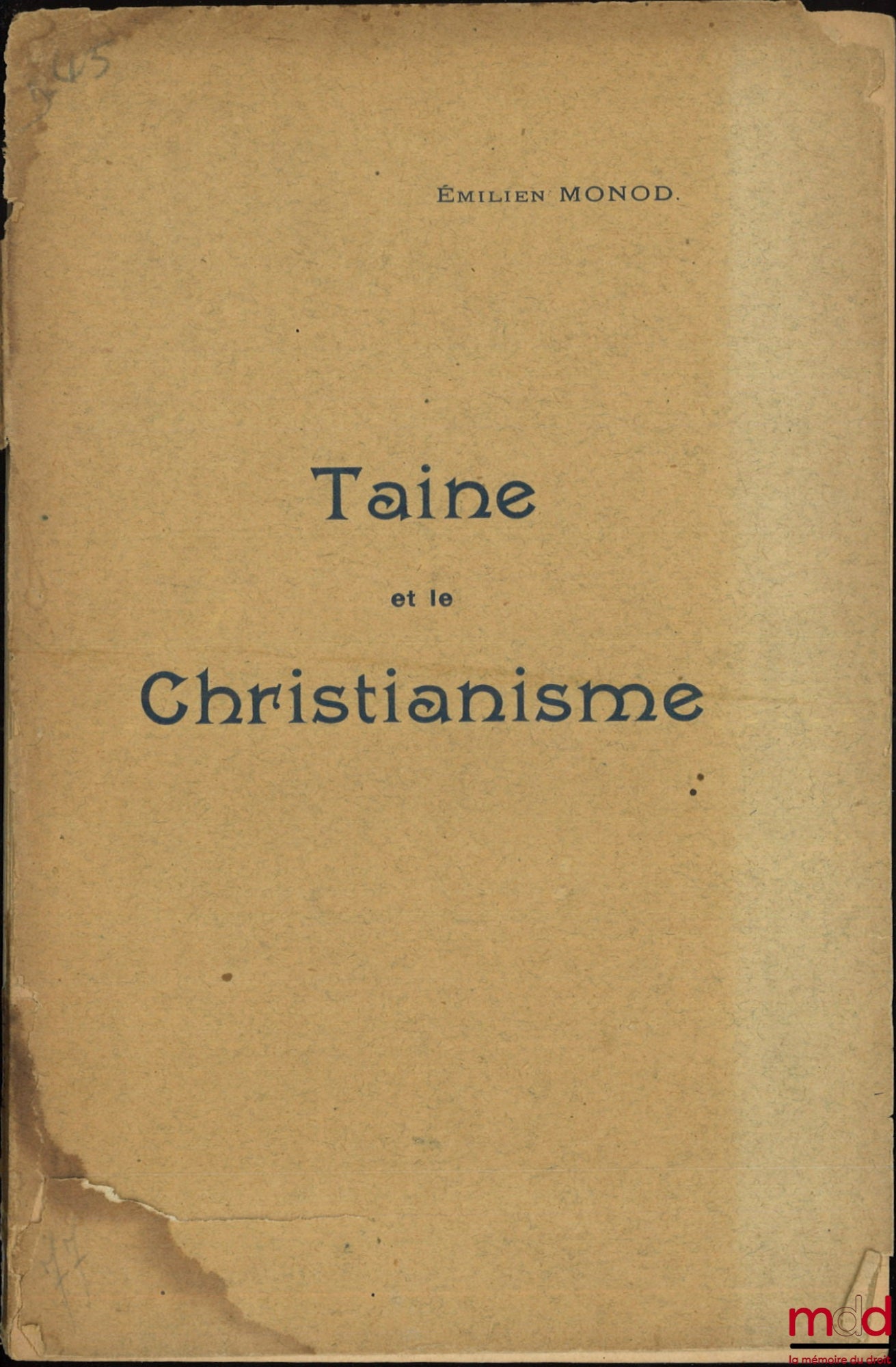 MONOD (Émilien) – TAINE ET LE CHRISTIANISME, Thèse, Faculté libre de théologie protestante de Montauban