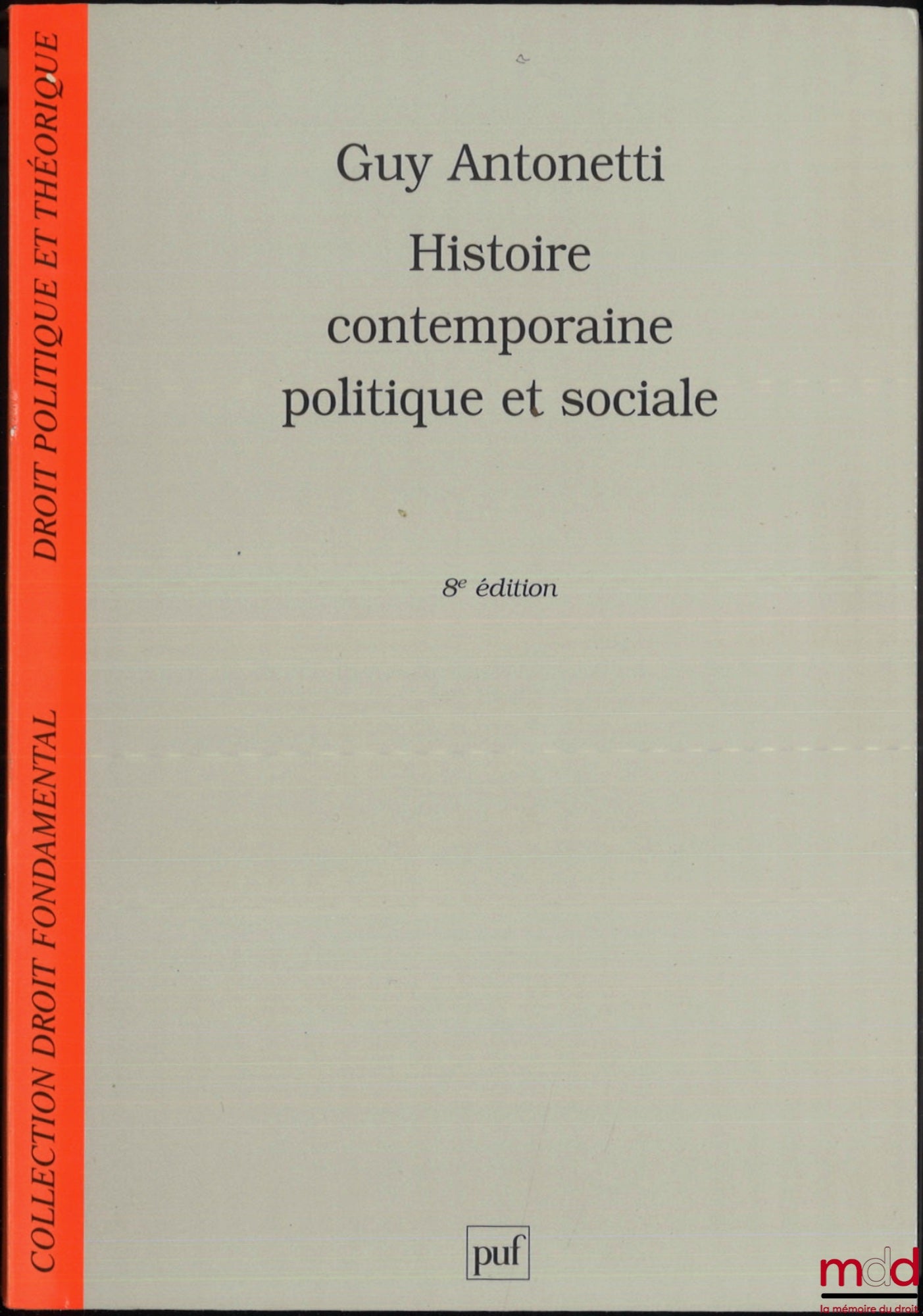 ANTONETTI (Guy) – HISTOIRE CONTEMPORAINE POLITIQUE ET SOCIALE, 8e éd., coll. Droit fondamental – Droit politique et théorique