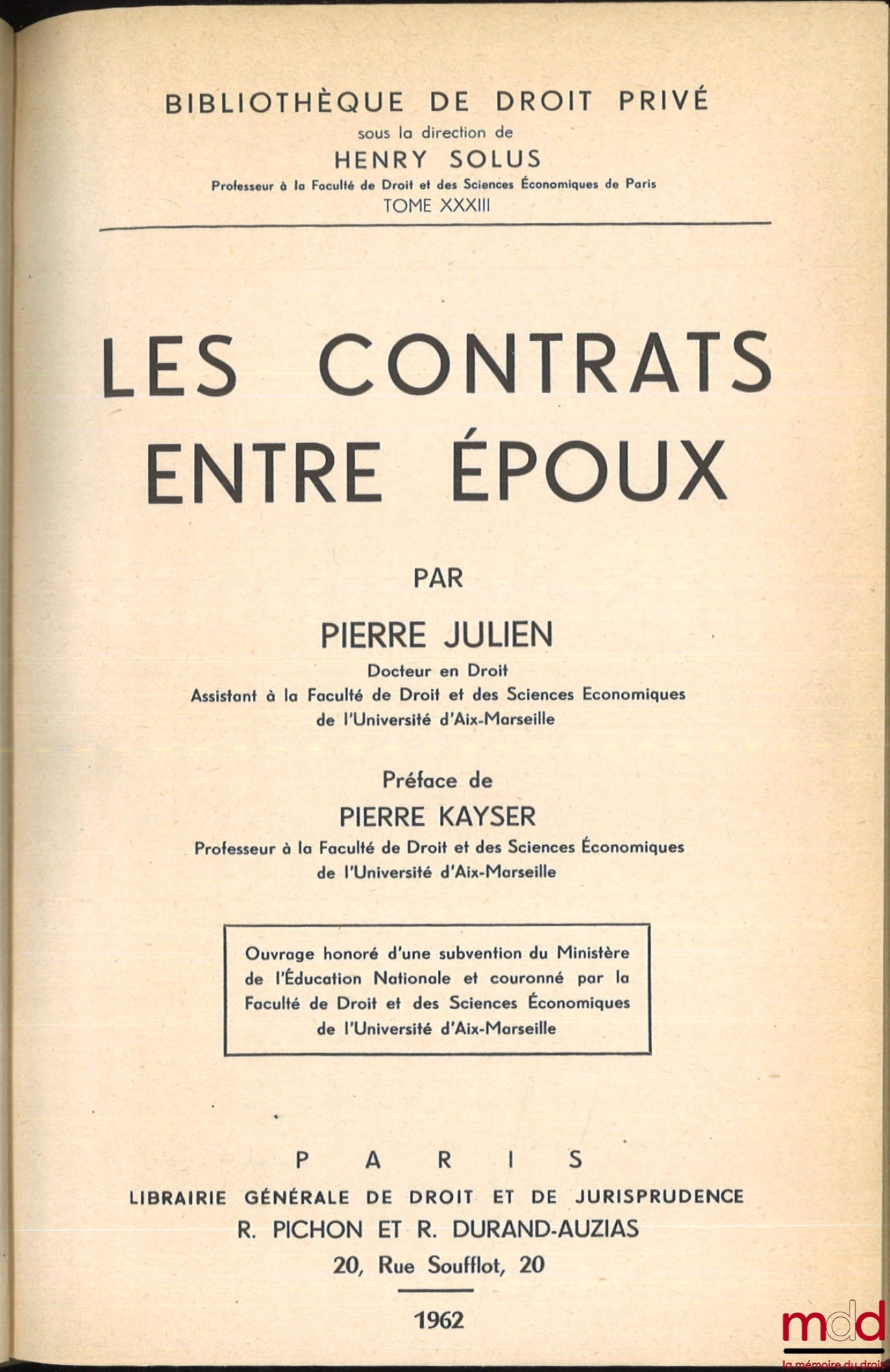 JULIEN (Pierre) – LES CONTRATS ENTRE ÉPOUX, Préface de Pierre Kayser, Bibl. de droit privé, t. XXXIII