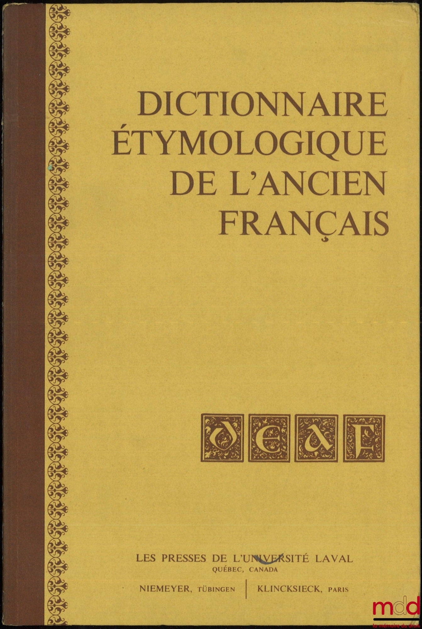 BALDINGER (Kurt), GENDRON (Jean-Denis), STRAKA (Georges) – DICTIONNAIRE ÉTYMOLOGIQUE DE L’ANCIEN FRANÇAIS