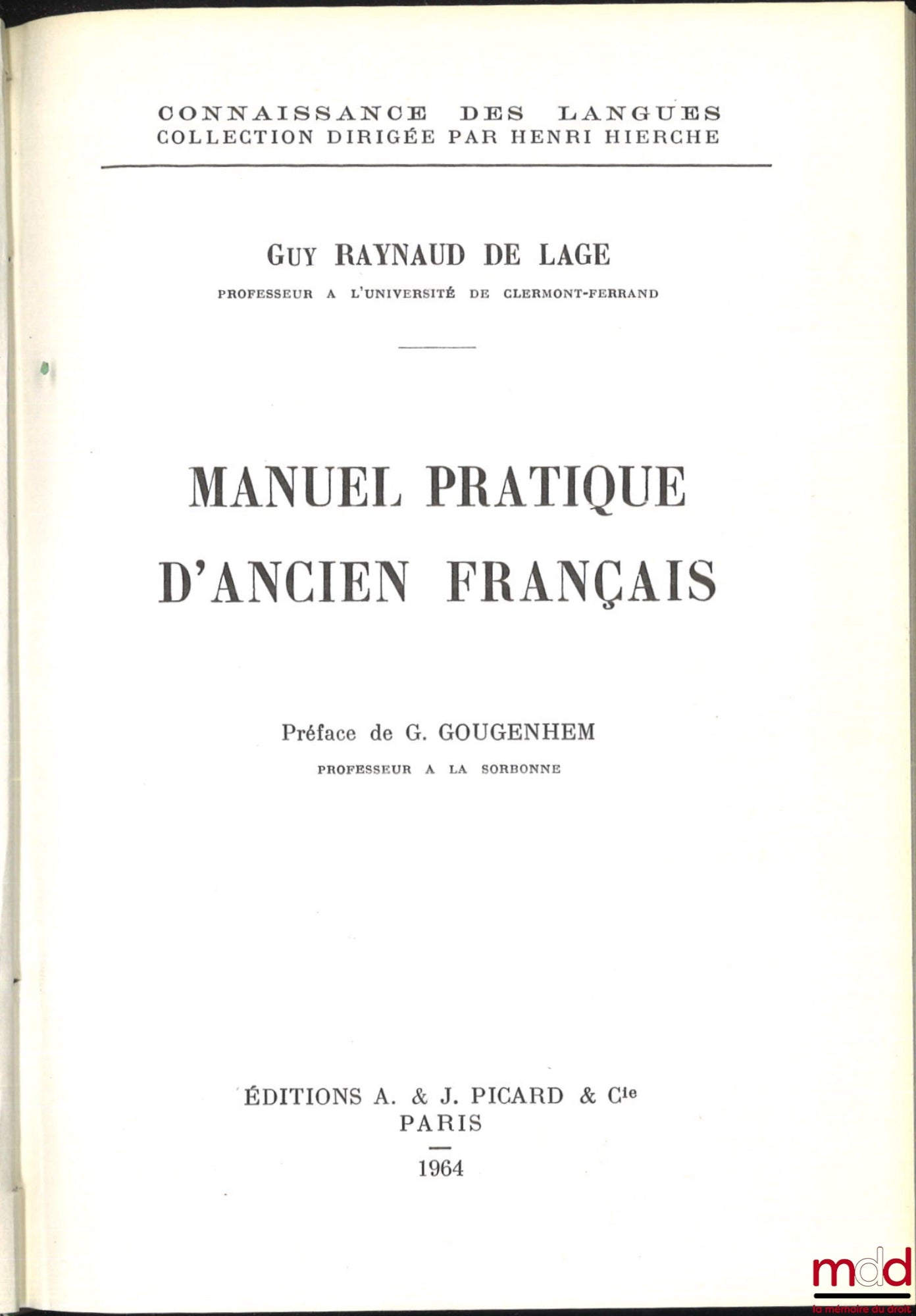 RAYNAUD DE LAGE (Guy) – MANUEL PRATIQUE D’ANCIEN FRANÇAIS, Préface de Georges Gougenhem