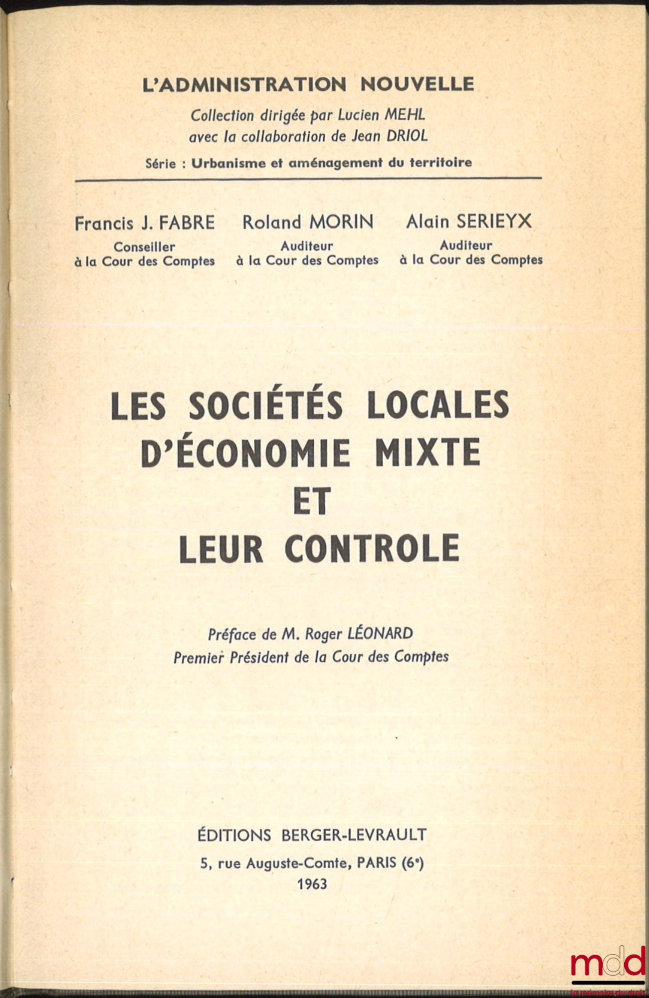 FABRE (Francis J.), MORIN (Roland) et SERIEYX (Alain) – LES SOCIÉTÉS LOCALES D’ÉCONOMIE MIXTE ET LEUR CONTRÔLE, Préface de Roger Léonard, coll. L’Administration nouvelle