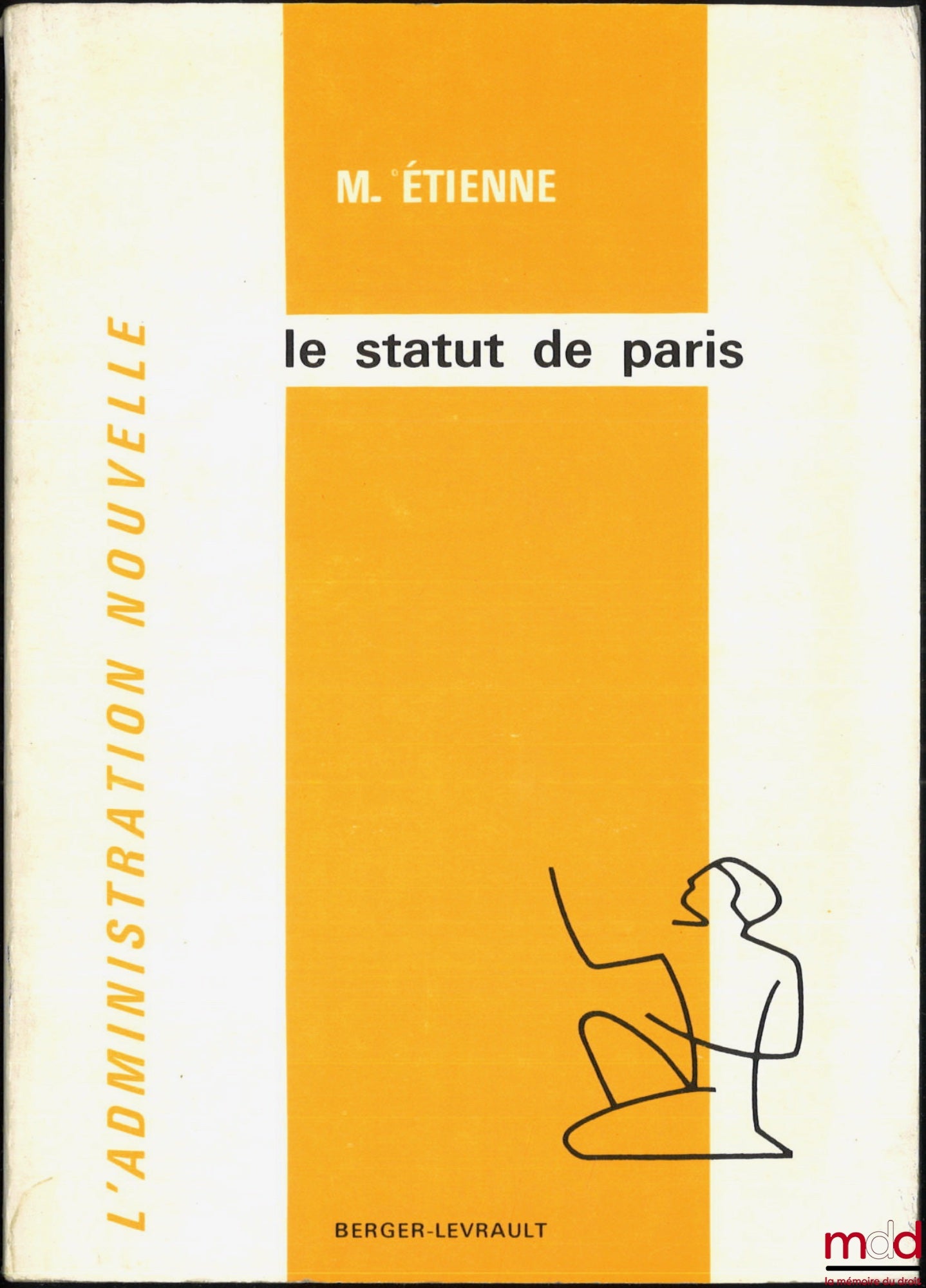 ÉTIENNE (Marcel) – LE STATUT DE PARIS, Préface de Georges Mesmin, coll. L’administration nouvelle