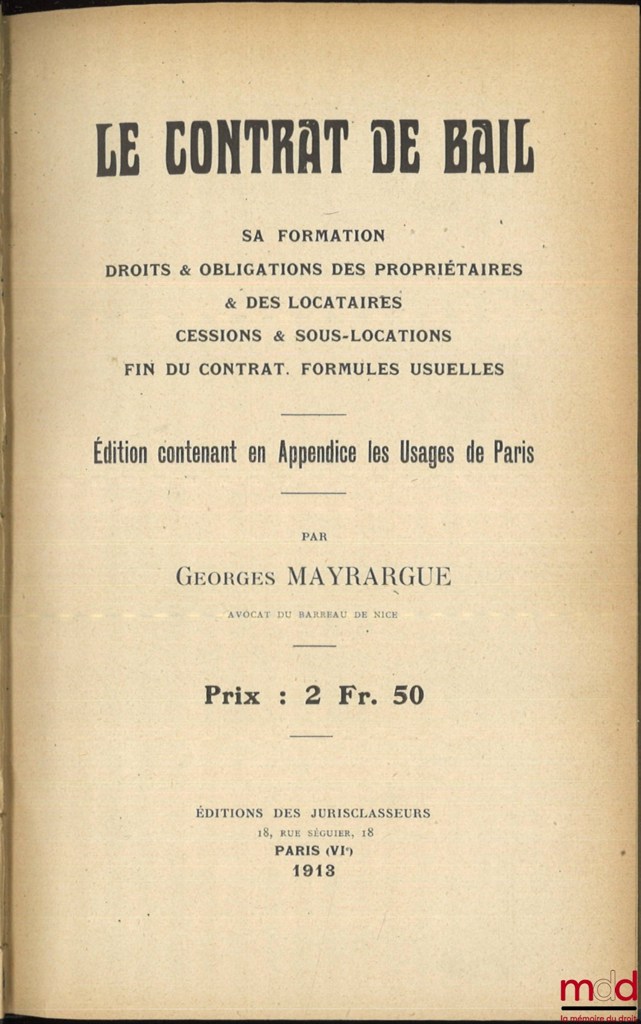 MAYRARGUE (Georges) – THE LEASE AGREEMENT, Its Formation, Rights & Obligations of Landlords & Tenants, Assignments & Subletting, Termination of the Contract, Standard Formulas, Edition containing in Appendix the Customs of Paris