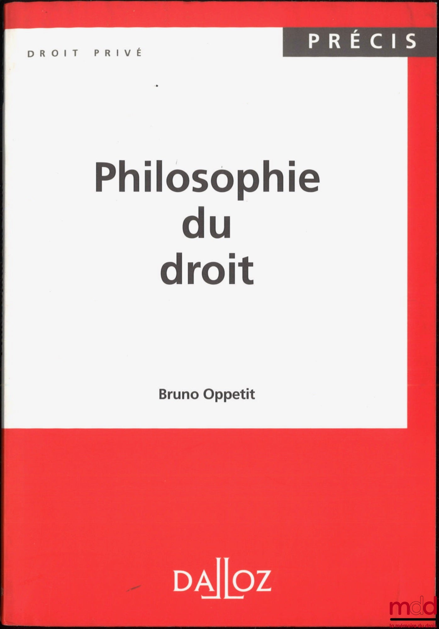OPPETIT (Bruno) – PHILOSOPHY OF LAW, Preface by François Terré, 1st ed., coll. Précis Droit privé
