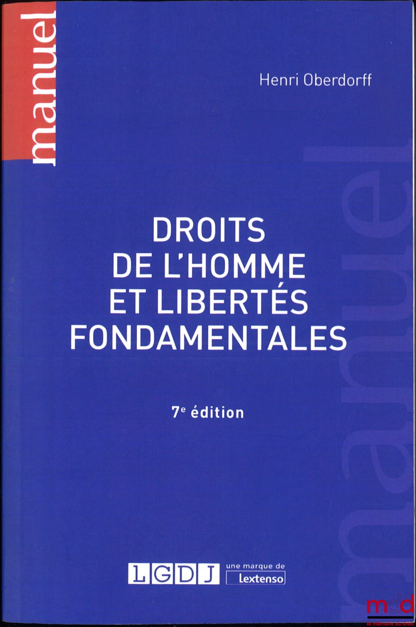 OBERDORFF (Henri) – HUMAN RIGHTS AND FUNDAMENTAL FREEDOMS, 7th ed., coll. Manual