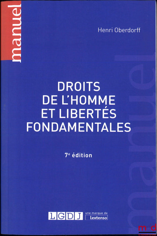 OBERDORFF (Henri) – DROITS DE L’HOMME ET LIBERTÉS FONDAMENTALES, 7e éd., coll. Manuel