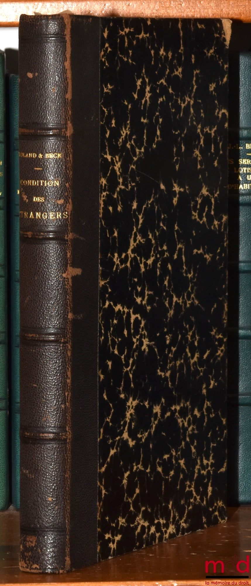 VOLAND (Pierre), BECK (Léon) – MANUEL PRATIQUE DE LA CONDITION DES ÉTRANGERS ET DE LA LÉGISLATION ÉTRANGÈRE, (Droit civil, procédure et commerce), Avec formules, Préface de Georges Berryer