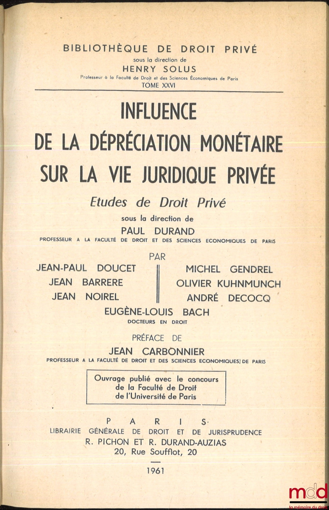 DURAND (Paul) et alii – INFLUENCE DE LA DÉPRÉCIATION MONÉTAIRE SUR LA VIE JURIDIQUE PRIVÉE, Études de droit privé, Préface de Jean Carbonnier, Bibl. de droit privé, t. XXVI