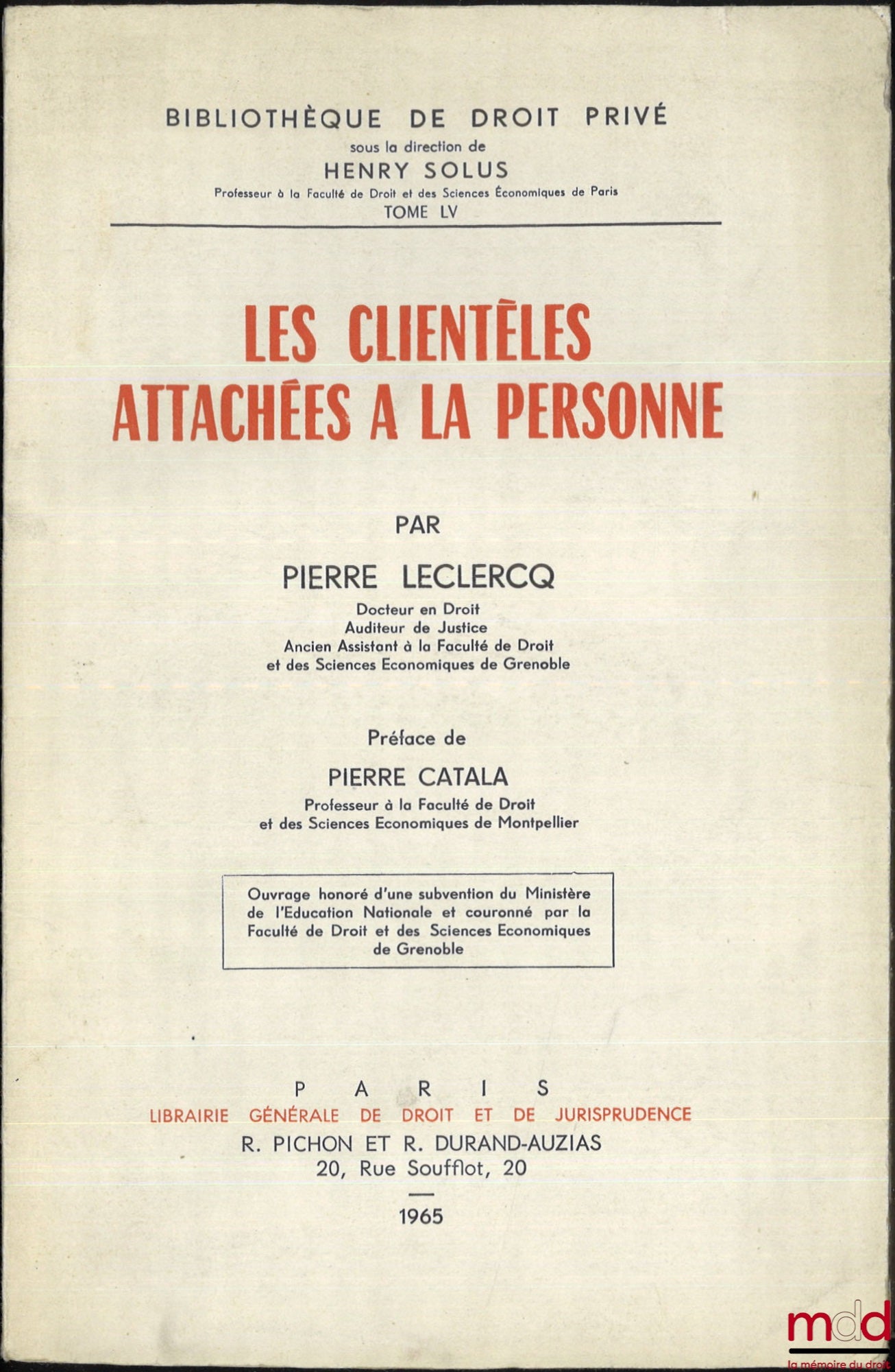 LECLERCQ (Pierre) – LES CLIENTÈLES ATTACHÉES À LA PERSONNE, Préface de Pierre Catala, Bibl. de droit privé, t. LV