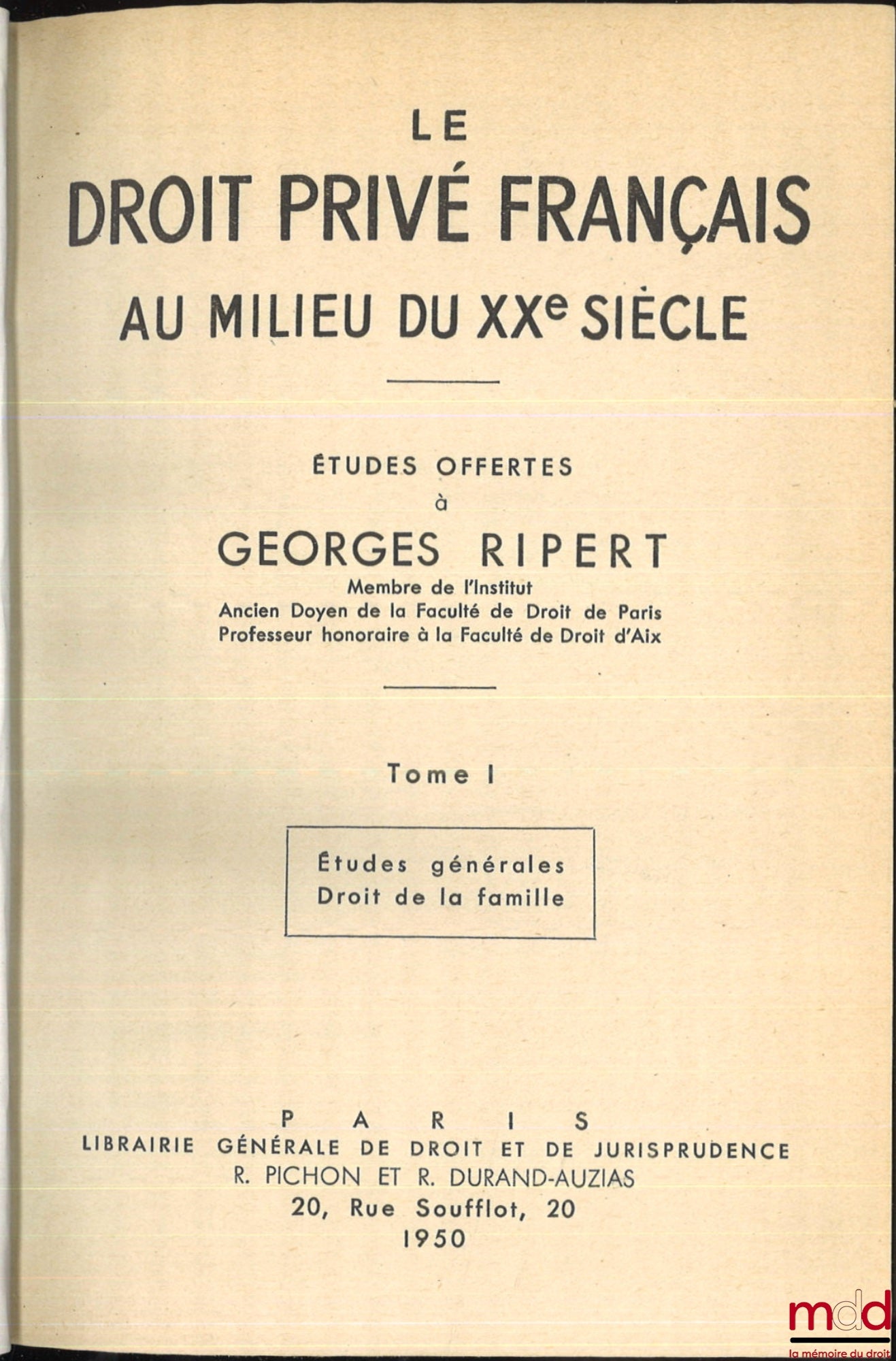 [Mélanges Ripert] – LE DROIT PRIVÉ FRANÇAIS AU MILIEU DU XXe SIÈCLE, ÉTUDES OFFERTES À GEORGES RIPERT : t. I : Études générales - Droit de la famille ; t. II : La Propriété - Contrats et obligations - La vie économique
