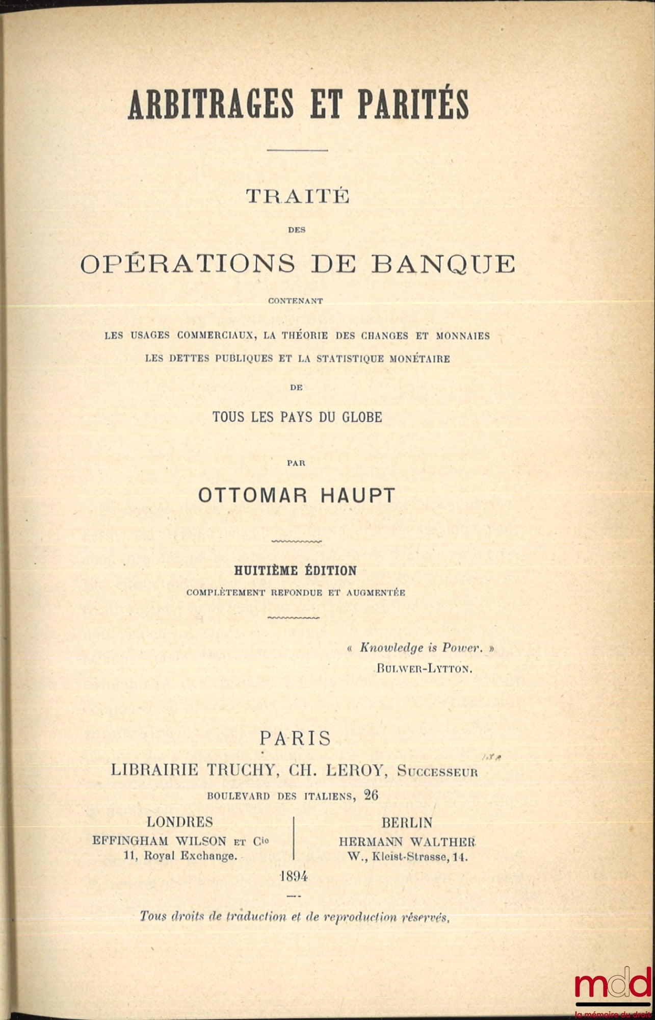 HAUPT (Ottomar) – ARBITRAGES ET PARITÉS, TRAITÉ DES OPÉRATIONS DE BANQUE contenant les usages commerciaux, la théorie des changes et monnaies, les dettes publiques et la statistique monétaire de tous les pays du globe, 8e éd. complètement refondue et augm