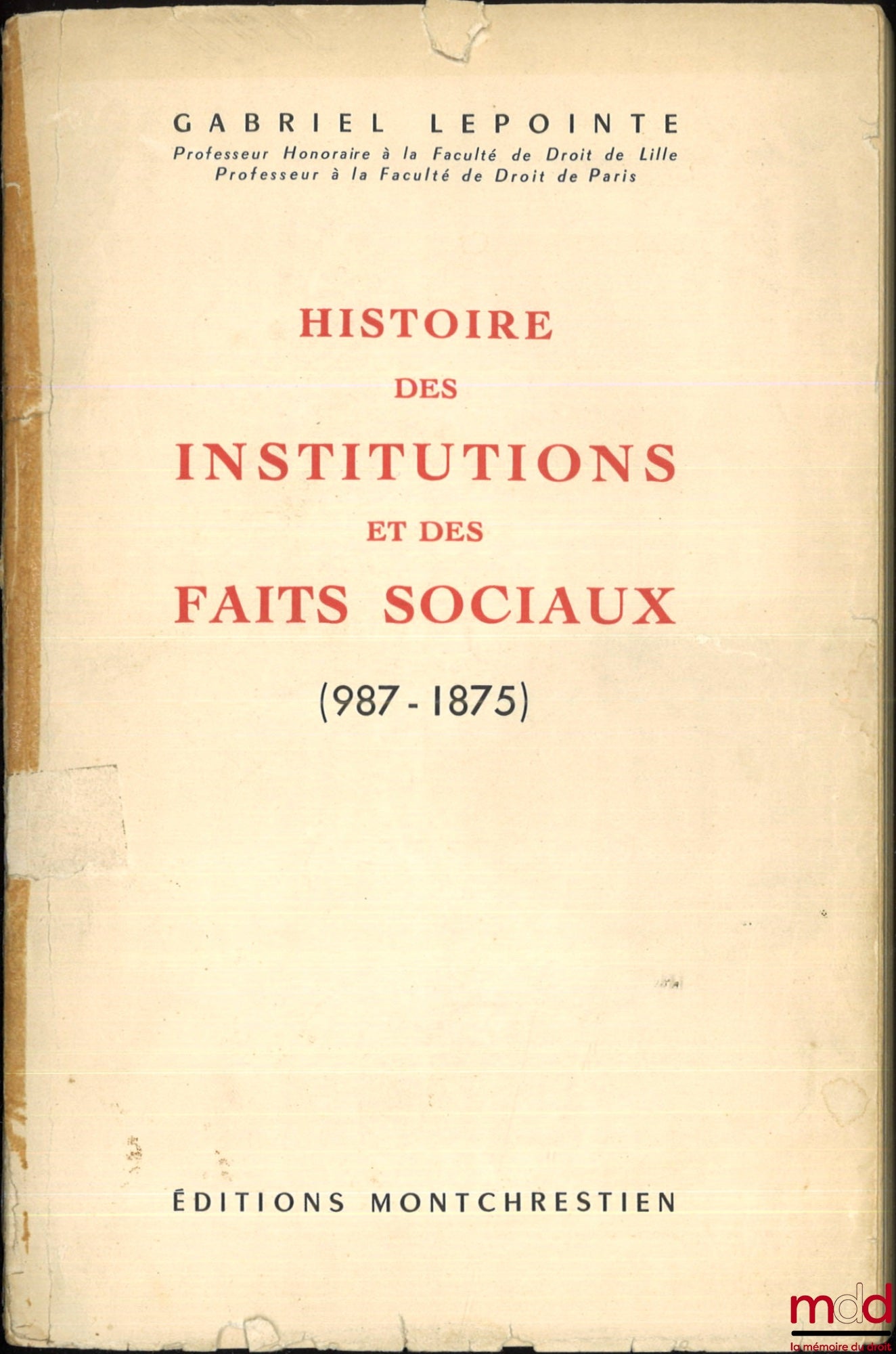 LEPOINTE (Gabriel) – HISTORY OF INSTITUTIONS AND SOCIAL FACTS (987-1875)