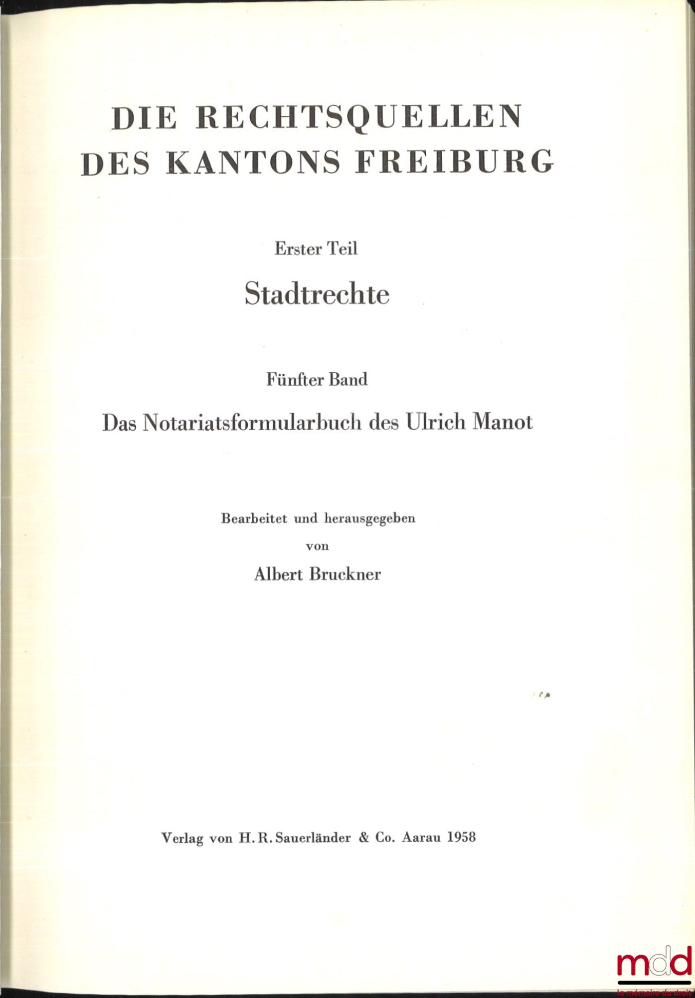 [Suisse - Collectif] – LES SOURCES DU DROIT SUISSE : - IIe partie : WELTI (Friedrich Emil), Les sources du droit du canton de Bern, Erster teil : Stadtrechte, Erster und zweiter band : Das stadtrecht von bern I und II, Dritter band : Das Stadtrecht von Be