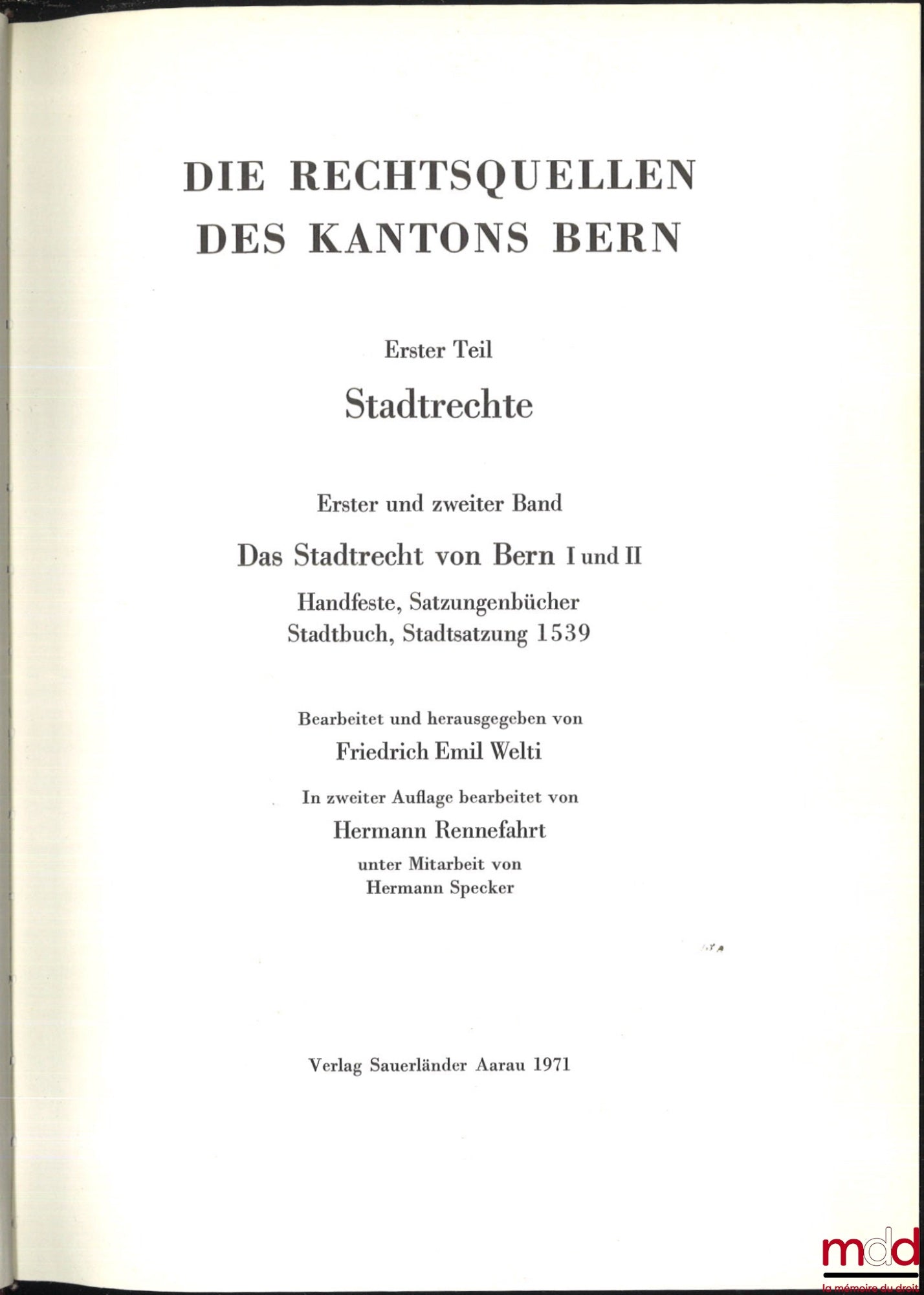 [Suisse - Collectif] – LES SOURCES DU DROIT SUISSE : - IIe partie : WELTI (Friedrich Emil), Les sources du droit du canton de Bern, Erster teil : Stadtrechte, Erster und zweiter band : Das stadtrecht von bern I und II, Dritter band : Das Stadtrecht von Be