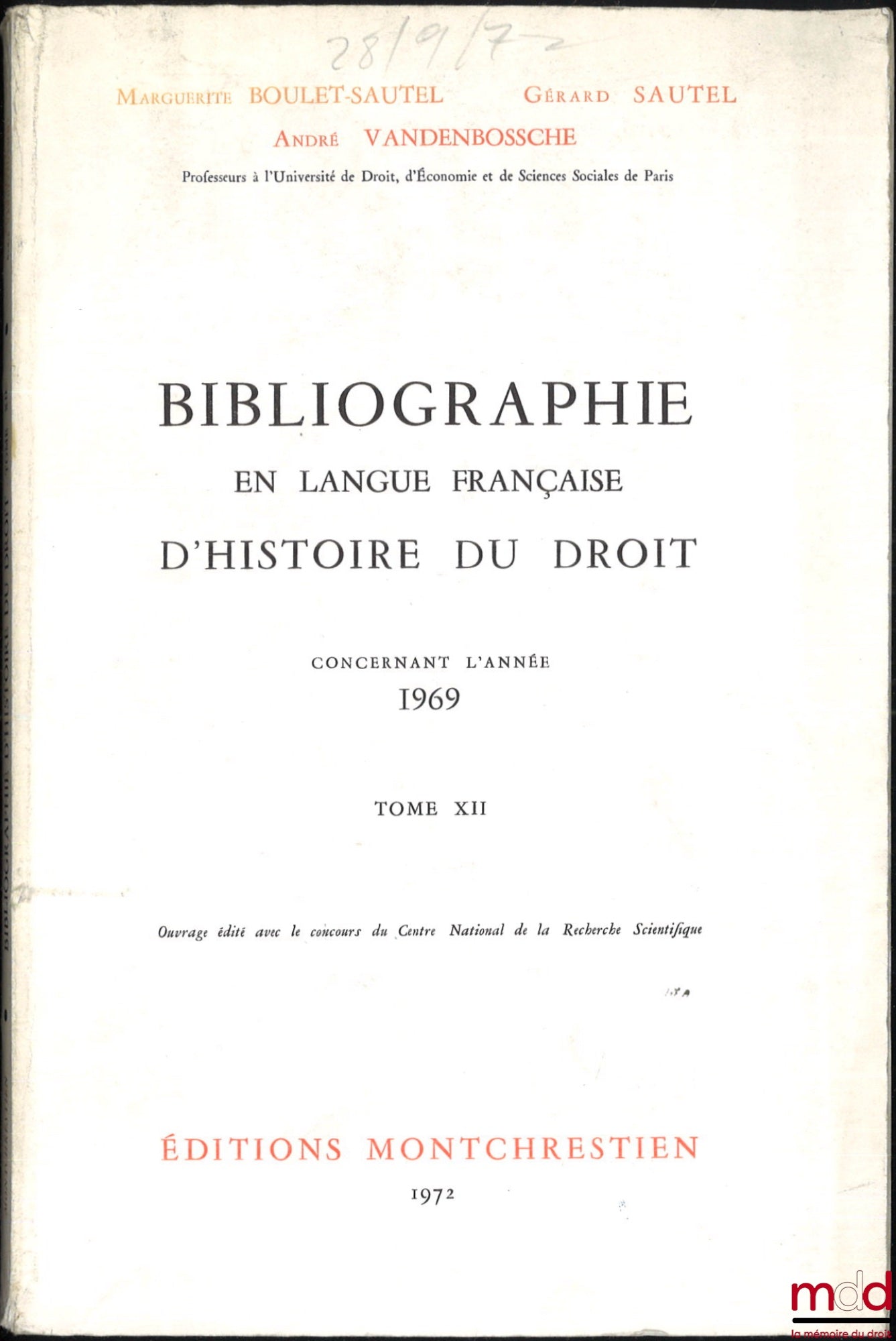 LEPOINTE (Gabriel), BOULET-SAUTEL (Marguerite), VANDENBOSSCHE (André), SAUTEL (Gérard) – BIBLIOGRAPHIE EN LANGUE FRANÇAISE D’HISTOIRE DU DROIT (987 - 1875), t. I à XII : Concernant les années 1957 - 1958 - 1959, 1960, 1962, 1963, 1964, 1965, 1966, 1967, 1