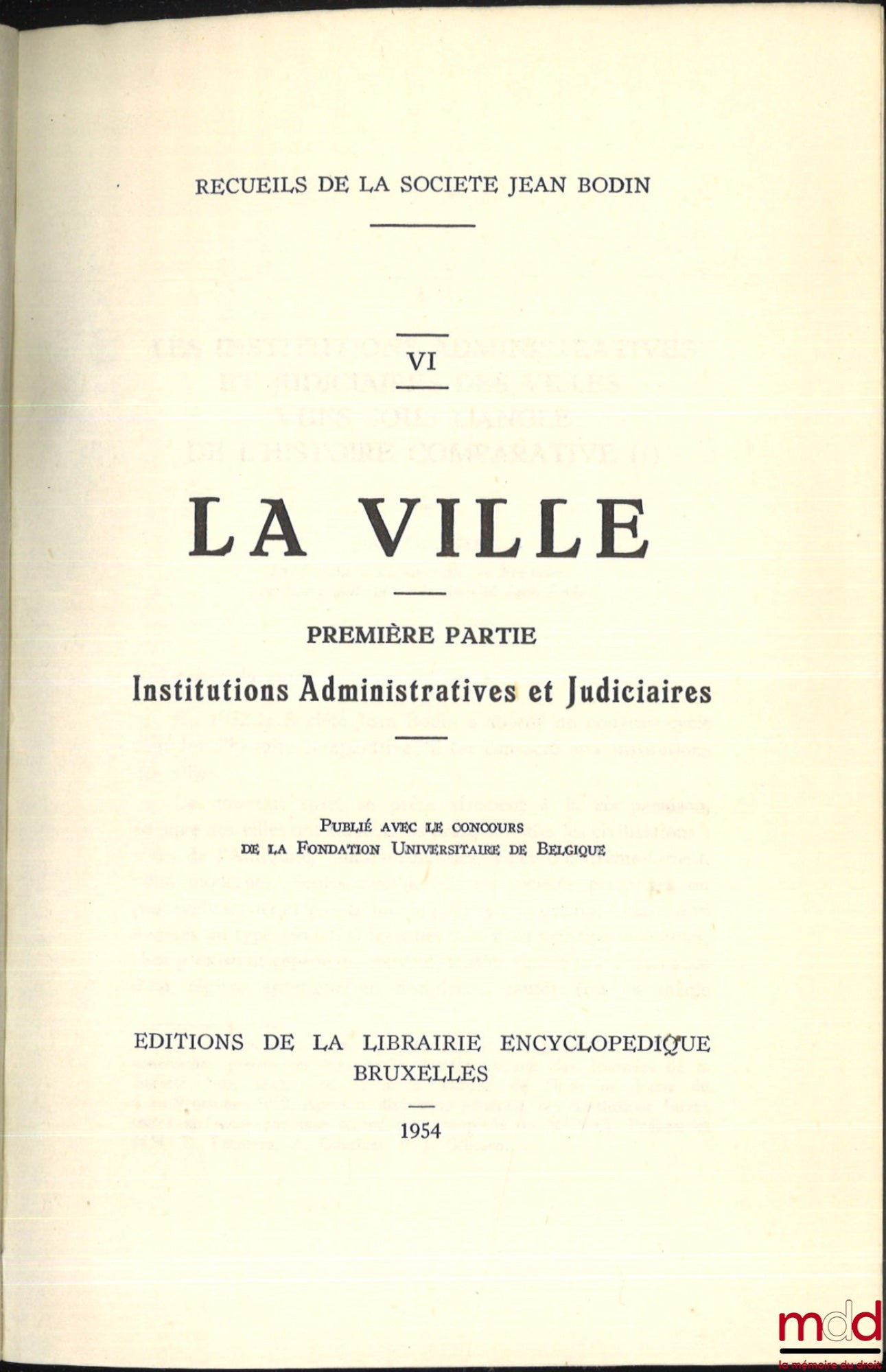 [Société Jean Bodin] – RECUEILS DE LA SOCIÉTÉ JEAN BODIN :  - t. V : LA FOIRE ; - t. VI, VII et VIII : LA VILLE (Première partie : Institutions administratives et judiciaires ; Deuxième partie : Institutions économiques et sociales ; Troisième partie : Le