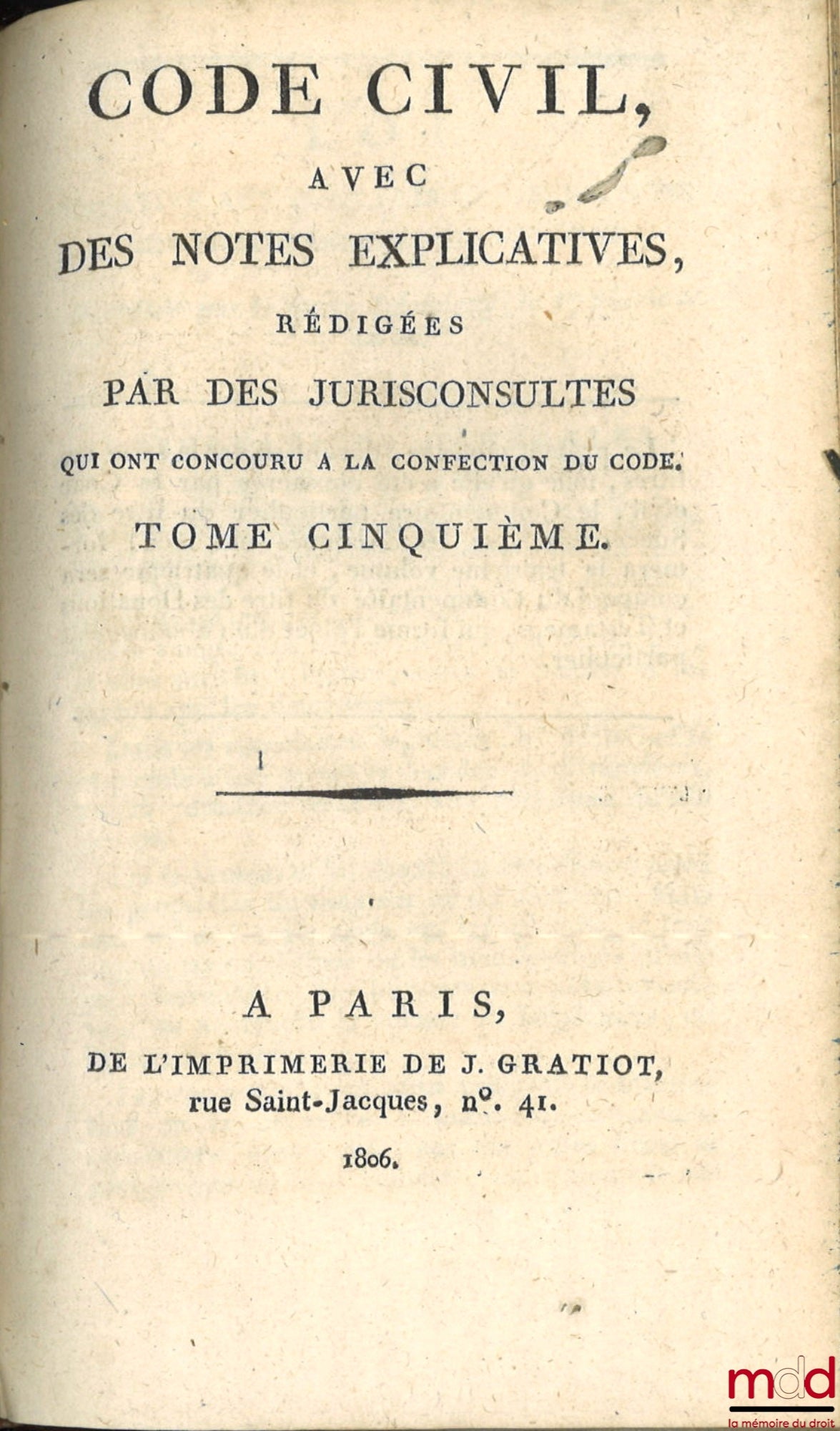 [Code civil] – CODE CIVIL AVEC DES NOTES EXPLICATIVES RÉDIGÉES PAR DES JURISCONSULTES QUI ONT CONCOURU À LA CONFECTION DU CODE ; – Tableau de la législation ancienne sur les successions et de la législation nouvelle, établie par le Code civil, par Chabot