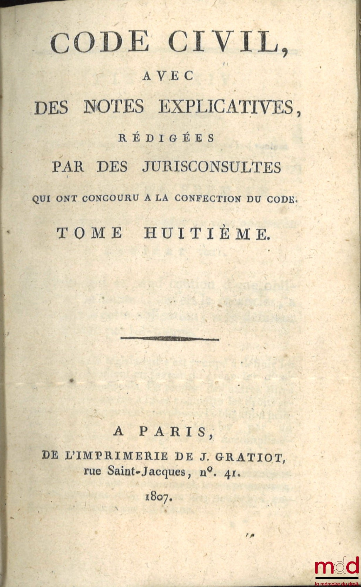 [Code civil] – CODE CIVIL AVEC DES NOTES EXPLICATIVES RÉDIGÉES PAR DES JURISCONSULTES QUI ONT CONCOURU À LA CONFECTION DU CODE ; – Tableau de la législation ancienne sur les successions et de la législation nouvelle, établie par le Code civil, par Chabot
