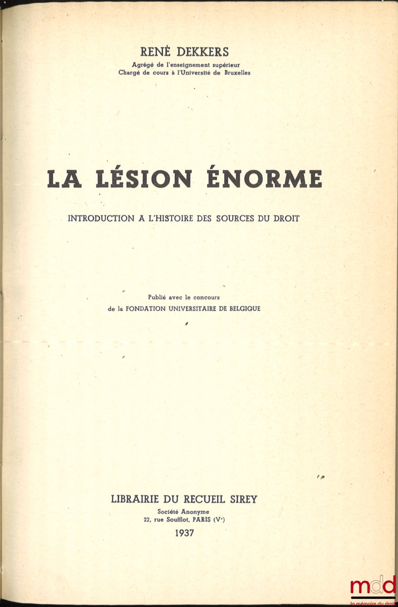 DEKKERS (René) – LA LÉSION ÉNORME, Introduction à l’histoire des sources du droit