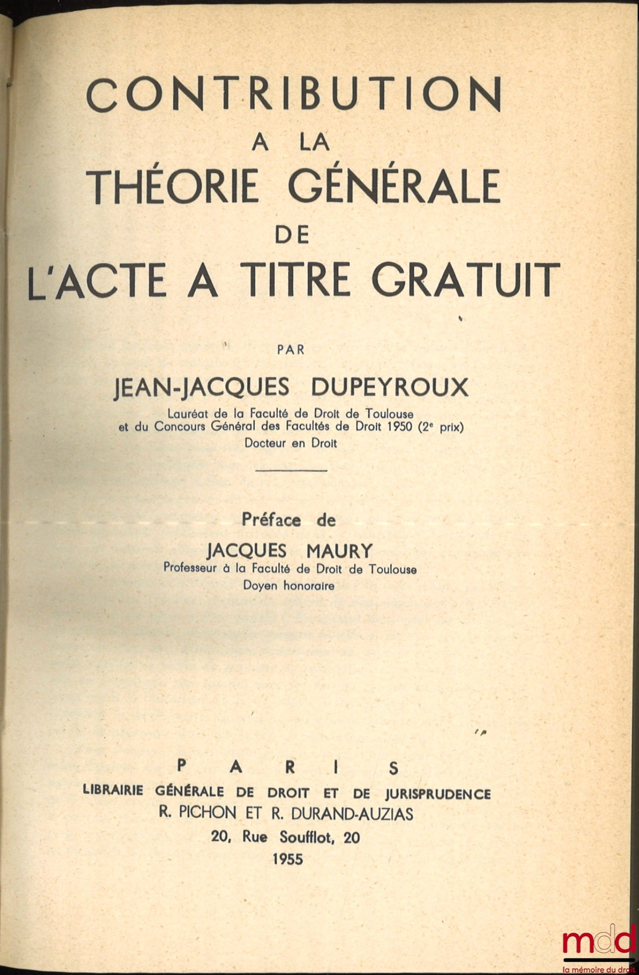 DUPEYROUX (Jean-Jacques) – CONTRIBUTION À LA THÉORIE GÉNÉRALE DE L’ACTE À TITRE GRATUIT, Préface de Jacques Maury