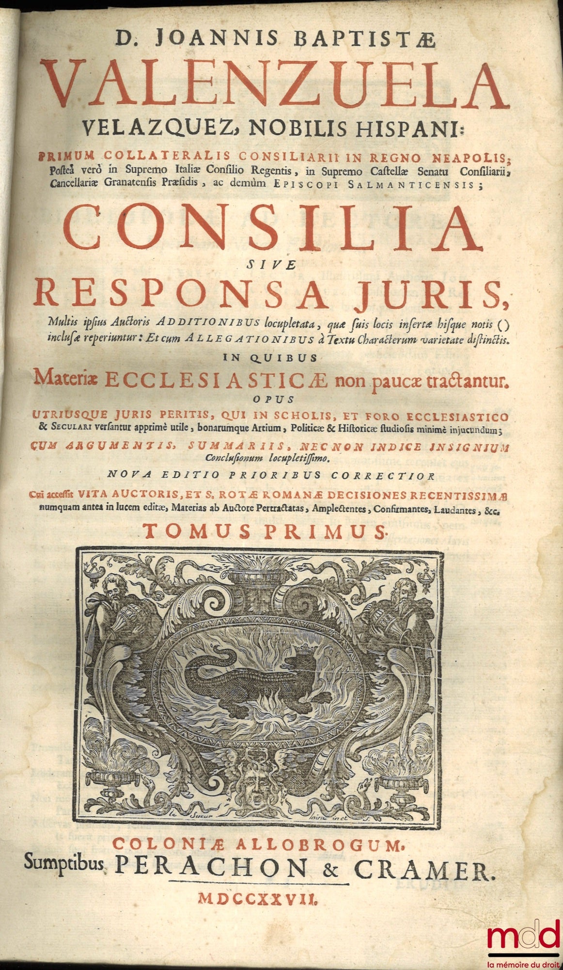 VALENZUELA VELAZQUEZ (Joannis Baptistæ) [VALENZUELA VELÁZQUEZ (Juan Bautista de)] – D. JOANNIS BAPTISTÆ VALENZUELA VELAZQUEZ, NOBILIS HISPANI : PRIMUM COLLATERALIS CONSILIARII IN REGNO NEAPOLIS ; Posteà verò in Supremo Italiæ Consilio Regentis, In Supremo