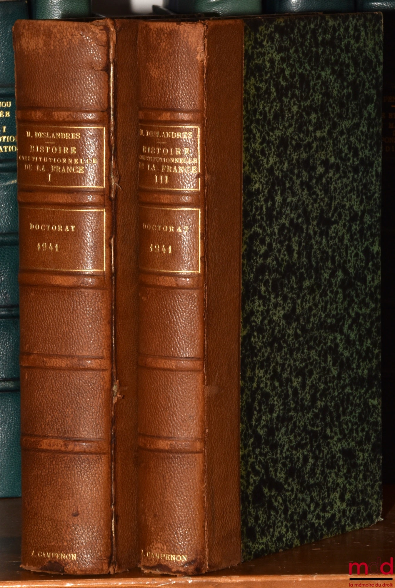 DESLANDRES (Maurice) – HISTOIRE CONSTITUTIONNELLE DE LA FRANCE DE 1789 À 1870, [mq. le t. II] : - t. I : De la fin de l’Ancien Régime à la chute de l’Empire (1789 - 1815) ; - t. III : L’Avènement de la Troisième République - La Constitution de 1875