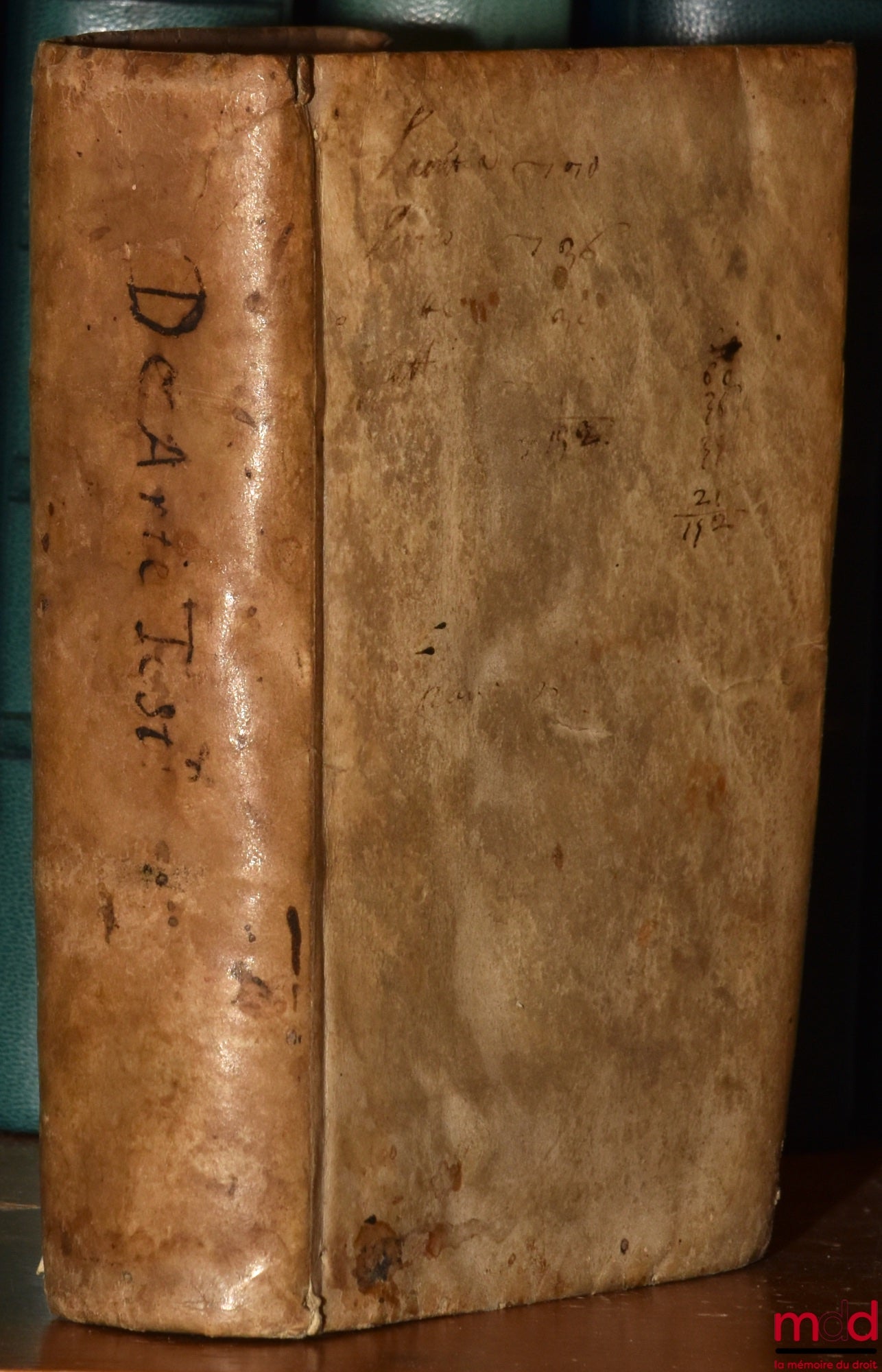 DURANTIS (Ioannis Dilecti) [DURANTE (Giovanni Diletto)] – TRACTATUS DE ARTE TESTANDI, ET CAUTELIS ULTIMARUM VOLUNTATUM, Clarissimi Iuricons. Ioannis Dilecti Duranti Gualdensis. Cum quàmplurimis additionibus ipsiusmet Auctoris, necnon D. Pollucis eius Fili