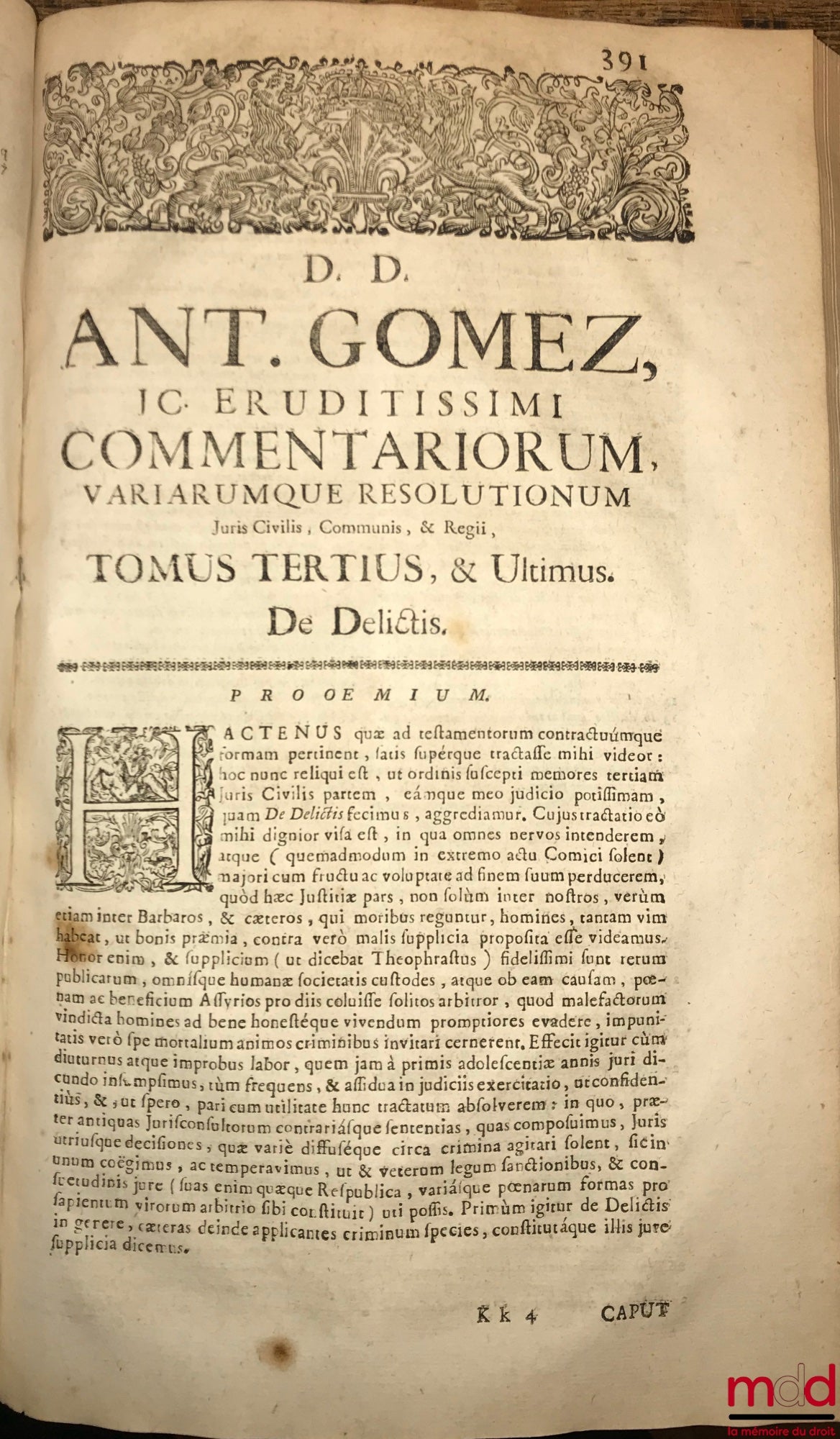 GOMEZII (D. Antonii) [GOMEZ (Antonio)] – D. ANTONII GOMEZII, IN ACADEMIA SALMANTICENSI Juris Civilis Primarii Professoris, VARIÆ RESOLUTIONES JURIS CIVILIS, COMMUNIS ET REGII, TOMIS TRIBUS DISTINCTÆ, Quorum ; I. Ultimarum Volubtatum, II. Contractum, III. 